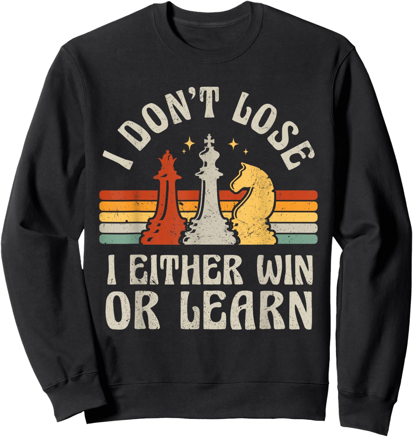 Chess Player Pieces Retro I Don't Lose I Either Win Or Learn Sweatshirt - Sweatshirt | Black