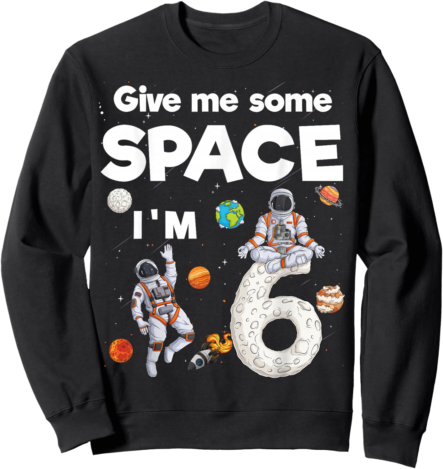 Outer Space Astronaut Planets Six Year Old 6th Birthday Kids Sweatshirt - Sweatshirt | Black
