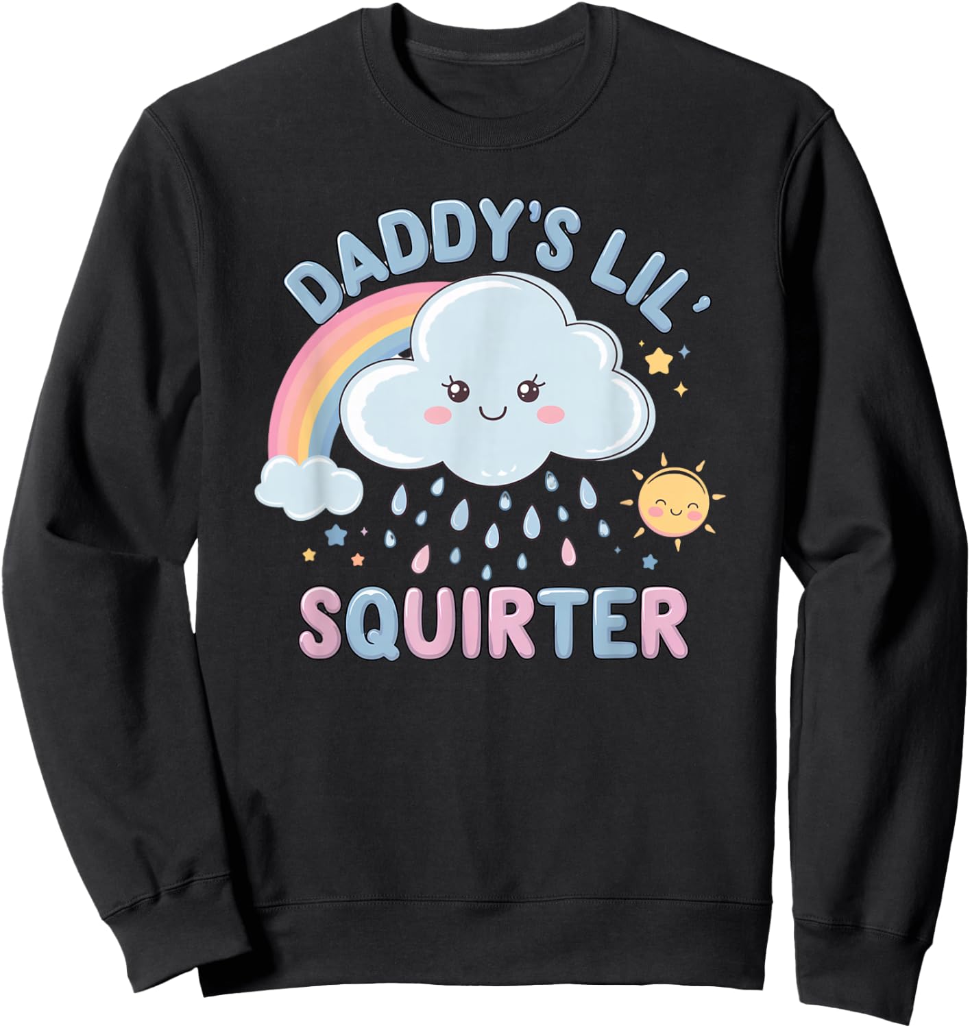 Inappropriate Funny Daddy's Lil Squirter Embarrassing Women Sweatshirt - Sweatshirt | Black