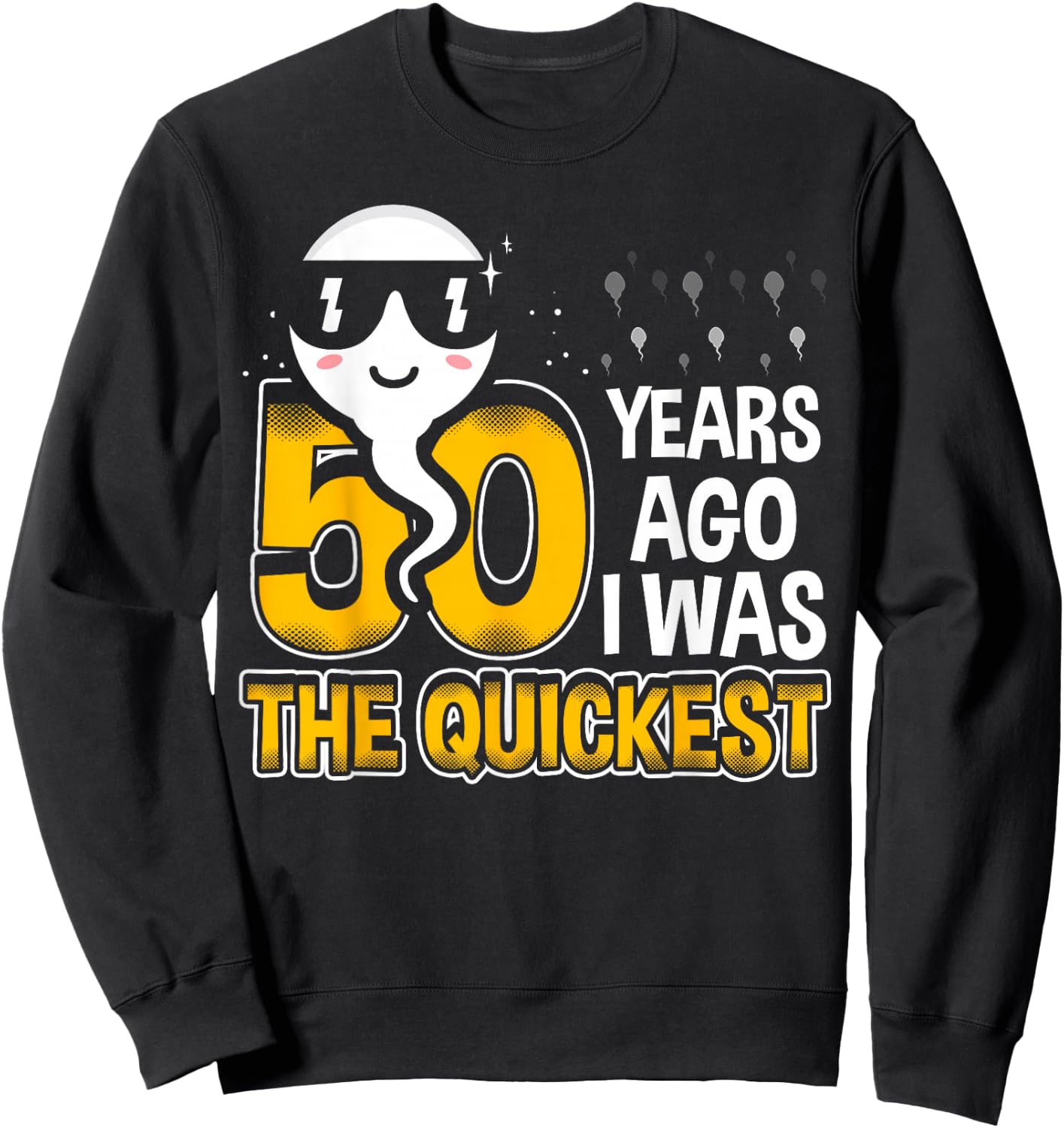 50 Years ago I was The quickest 50th Birthday Funny Sweatshirt - Sweatshirt | Black