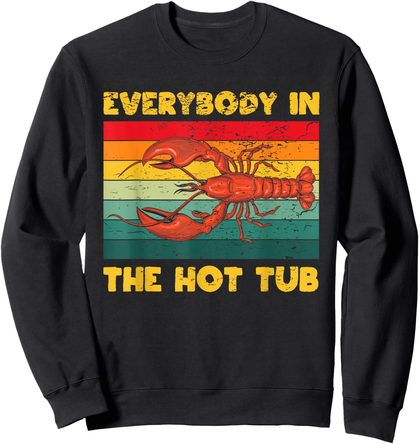Funny Lobster Everybody In The Hot Tub Boil Crew Master Sweatshirt - Sweatshirt | Black