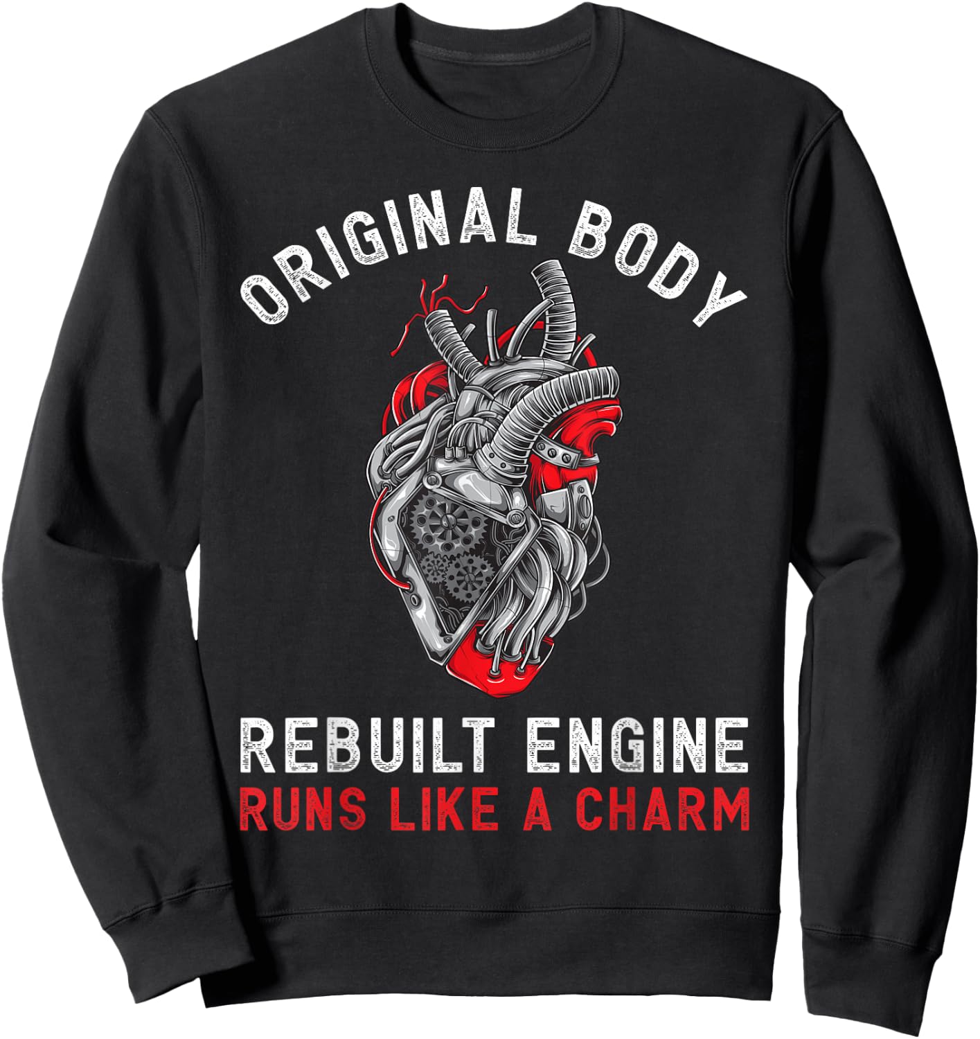 Original Body Rebuilt Engine Runs Like A Charm | Funny CABG Sweatshirt - Sweatshirt | Black