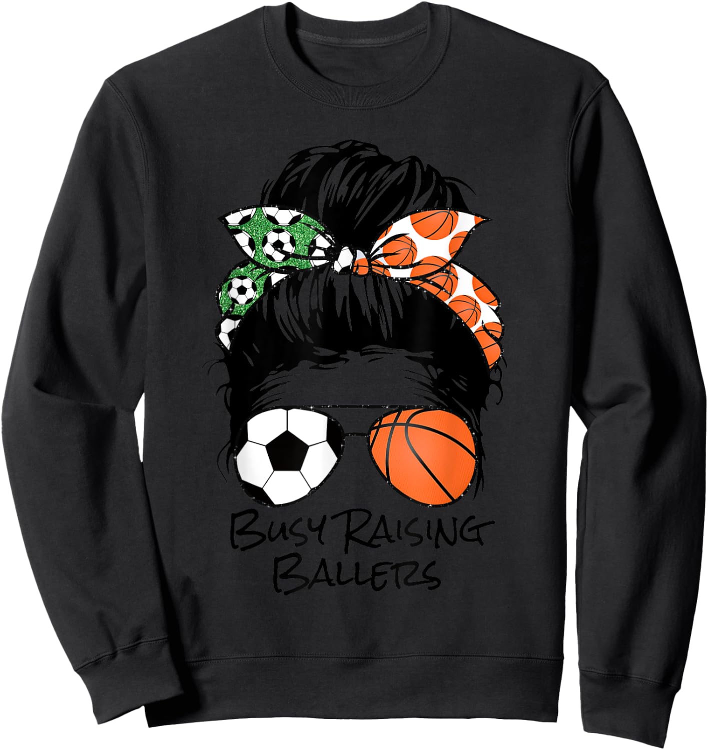 Busy Raising Ballers messy bun women's basketball soccer mom Sweatshirt - Sweatshirt | Black