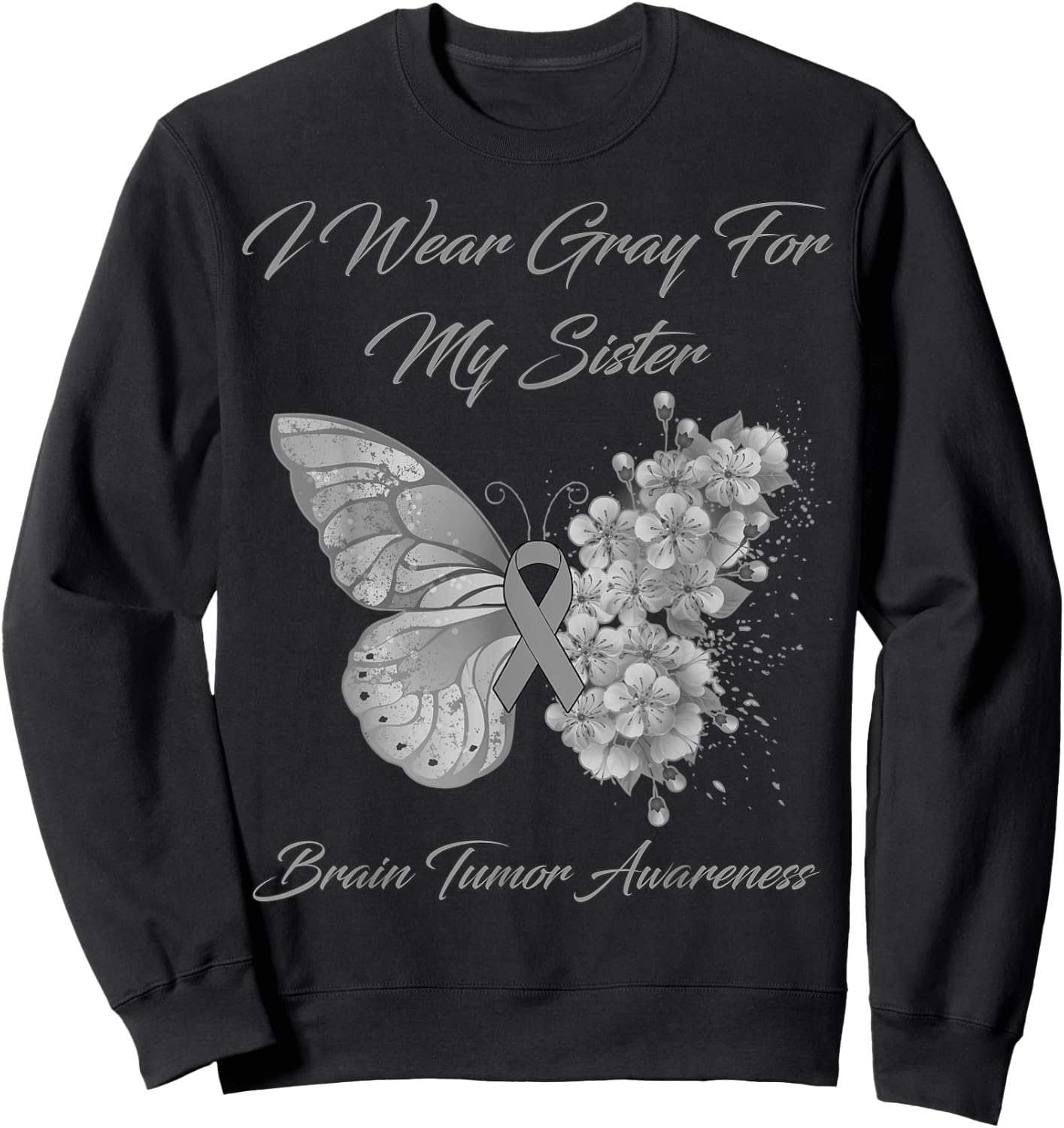 Butterfly I Wear Gray For My Sister Brain Tumor Awareness Sweatshirt - Sweatshirt | Black