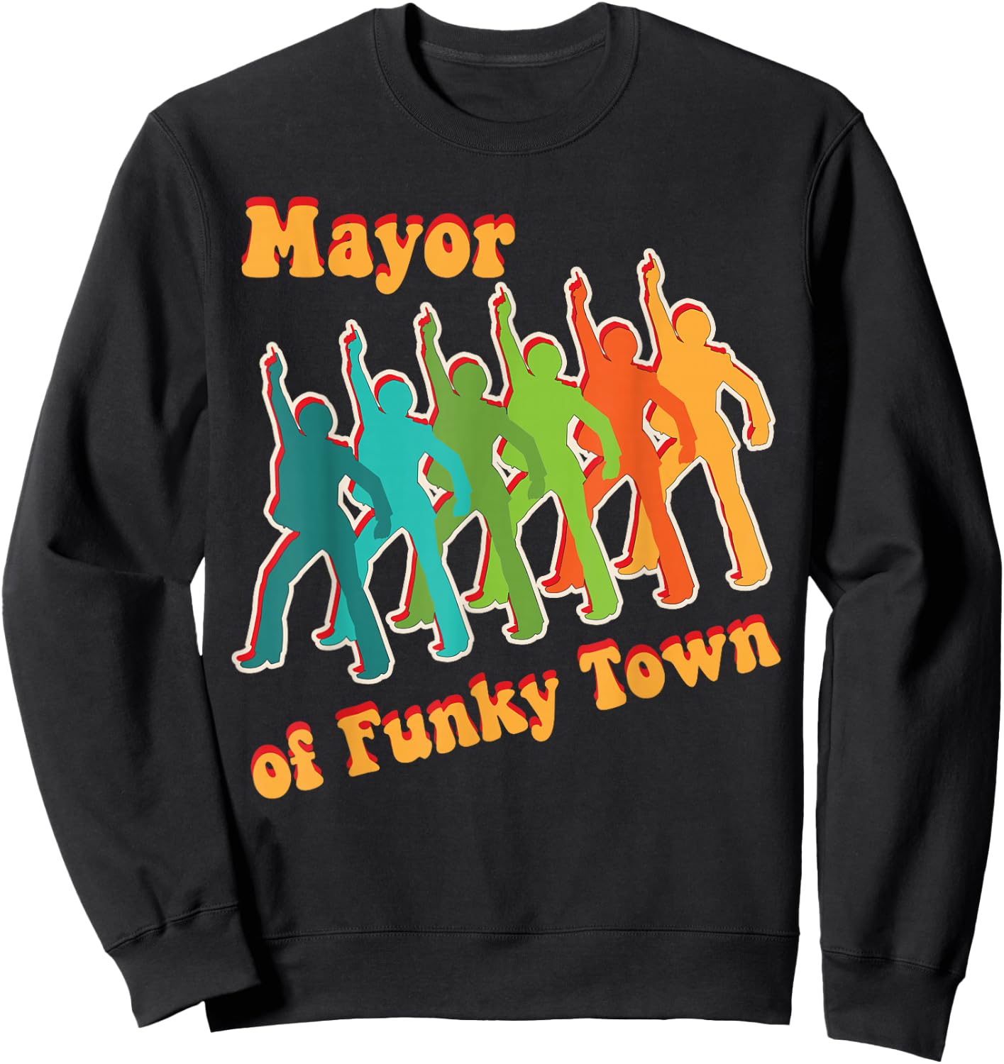 Mayor of Funky Town Groovy 1970s Disco Dancer Moves Sweatshirt - Sweatshirt | Black