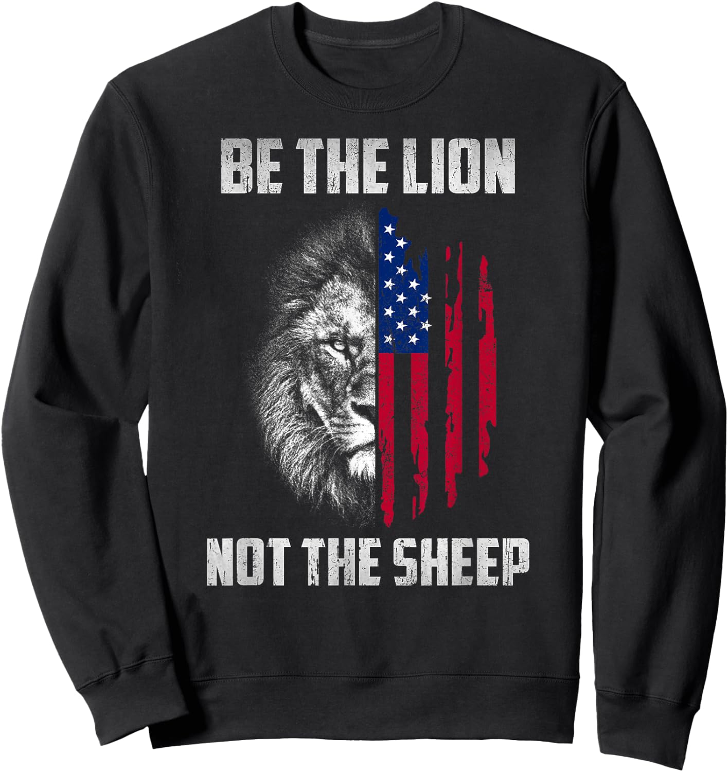 Be The Lion Not The Sheep Patriotic Men Women Kid Veteran Sweatshirt - Sweatshirt | Black
