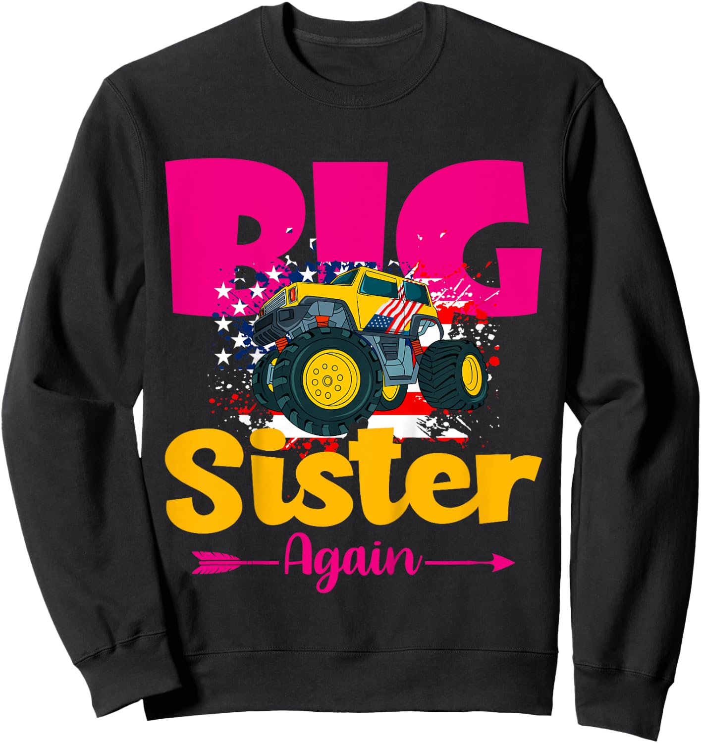 Kids Promoted To Big Sister Again Monster Truck Baby Announcement Sweatshirt - Sweatshirt | Black
