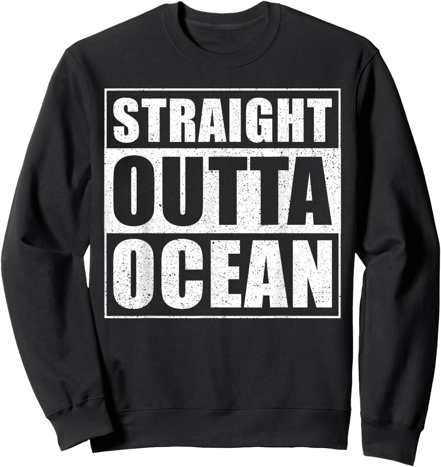 Straight Outta Ocean - Sea Diving Saying - funny Diver Sweatshirt - Sweatshirt | Black