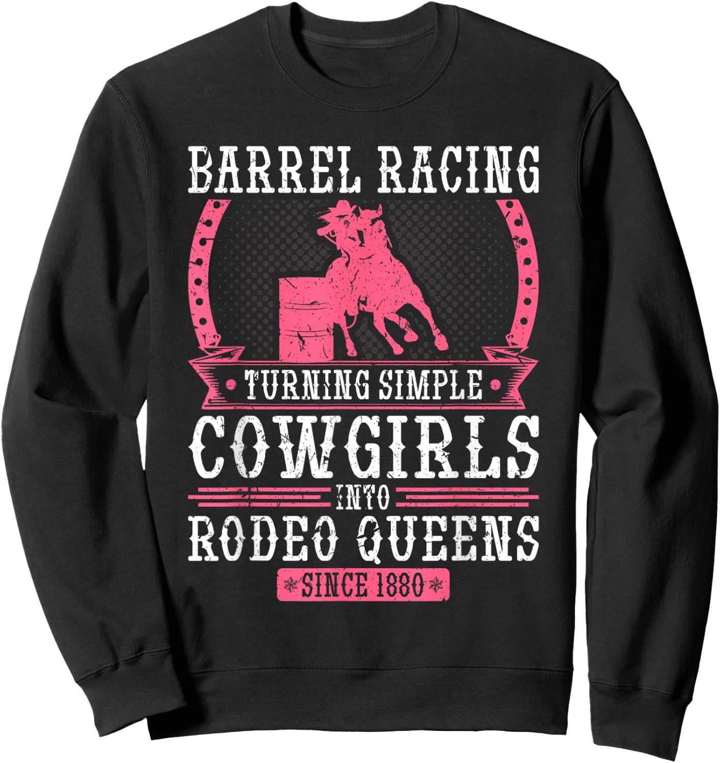 Barrel Racing Turning Cowgirls To Rodeo Queens, Barrel Racer Sweatshirt - Sweatshirt | Black
