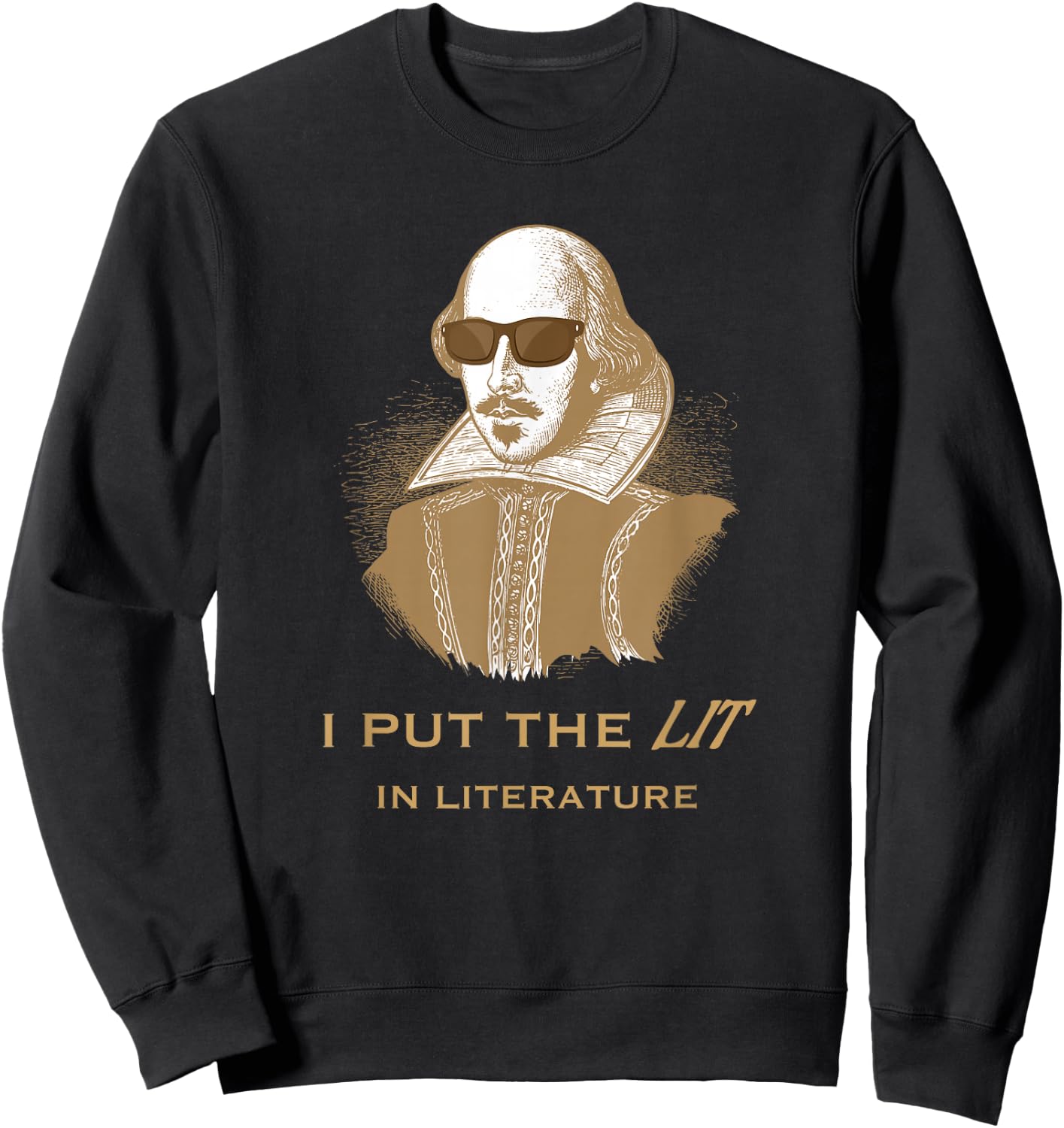 I put the Lit in Literature Funny Shakespeare Sweatshirt - Sweatshirt | Black