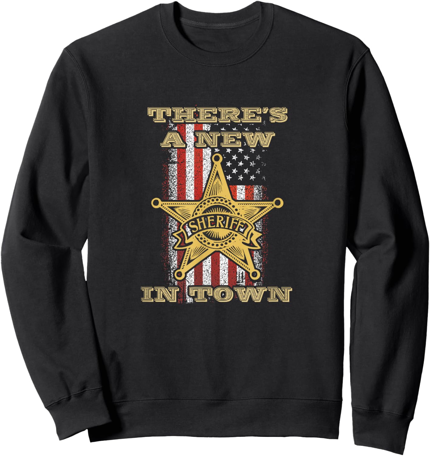 There's a New Deputy Sheriff in Town Stars Sweatshirt - Sweatshirt | Black