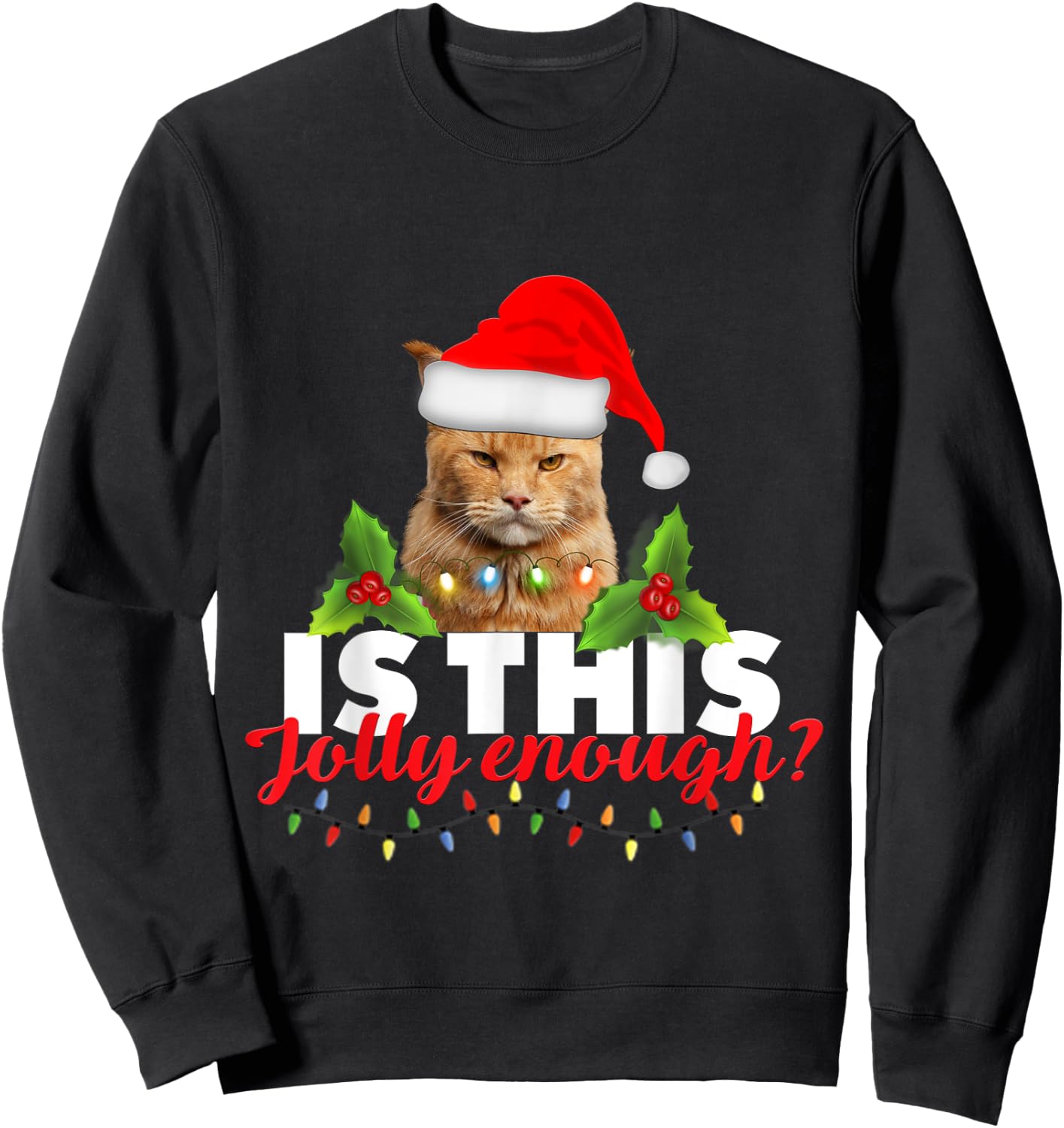 Is this jolly enough grumpy orange cat Christmas lights men Sweatshirt - Sweatshirt | Black