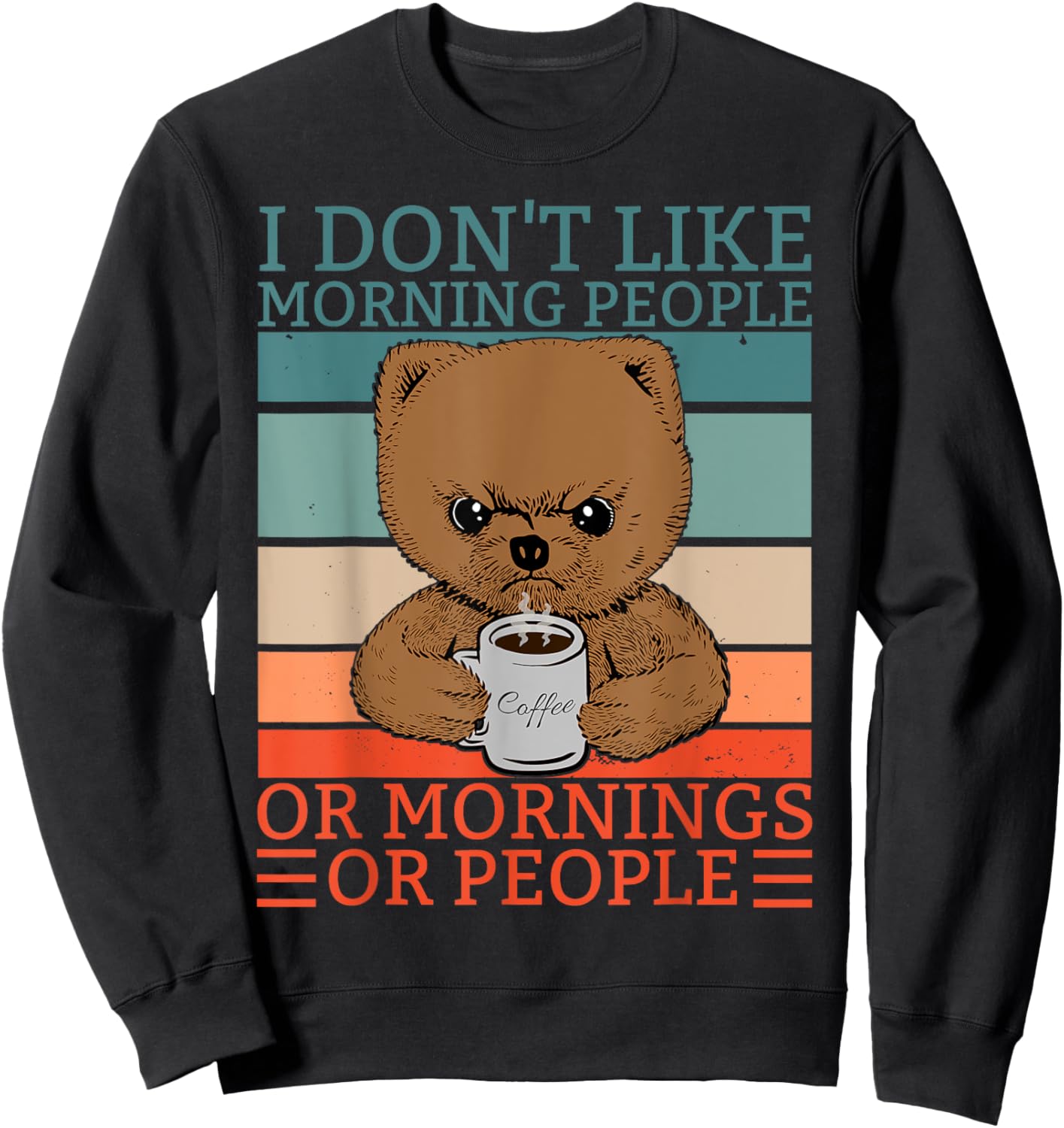 I don't like Morning People Teddy Bär Bear Coffee Sweatshirt - Sweatshirt | Black