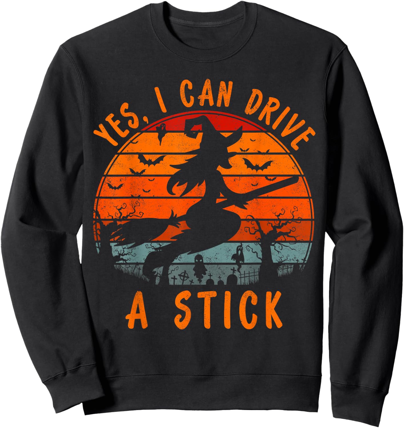 Yes I Can Drive a Stick Gift Scary Halloween Witch Costume Sweatshirt - Sweatshirt | Black