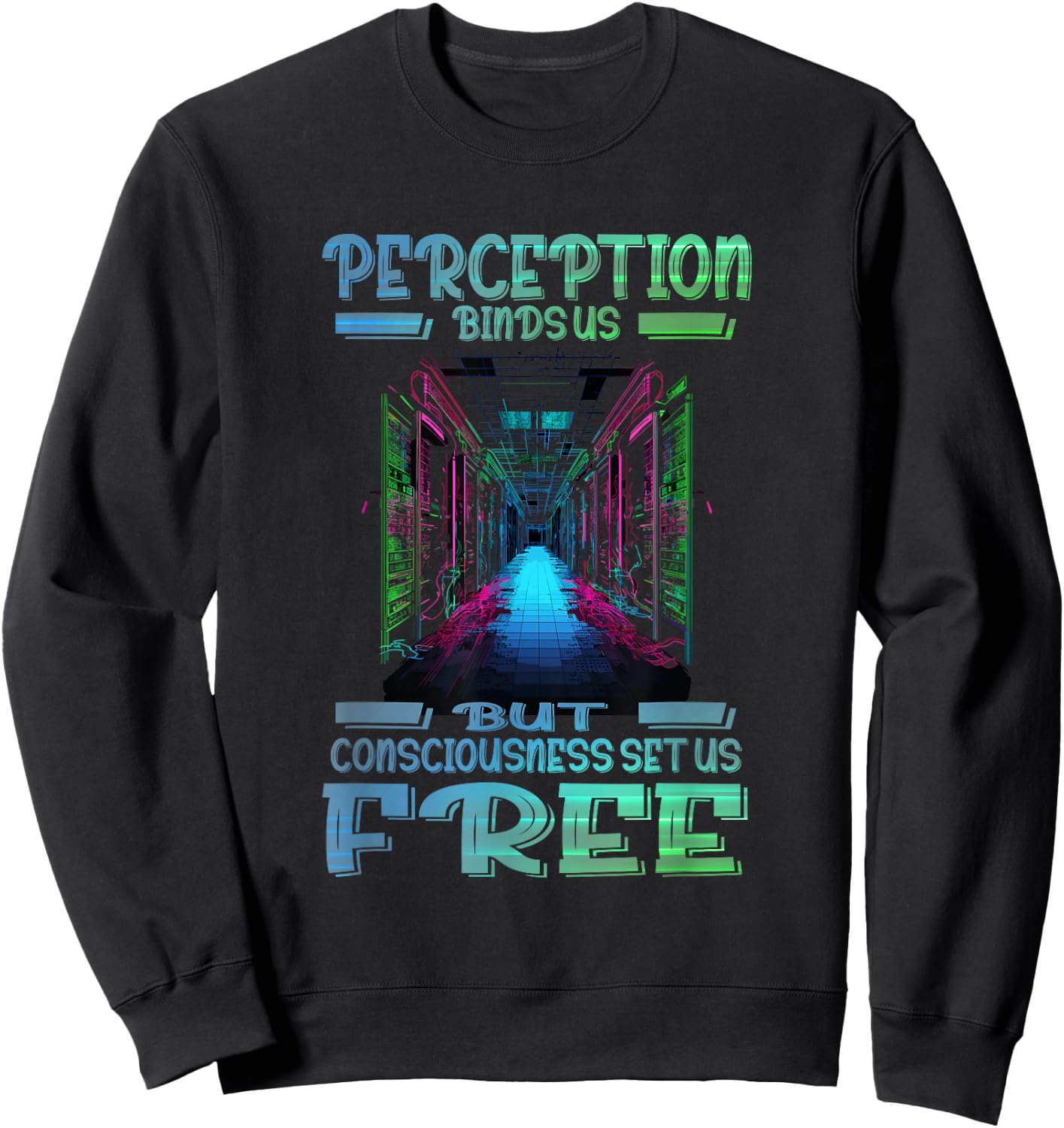 Perception binds us but consciousness set us free Sweatshirt - Sweatshirt | Black