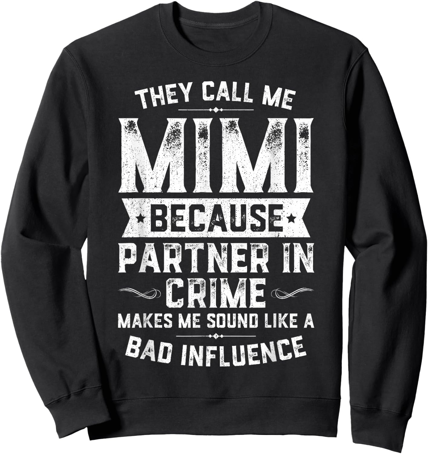 They Call Me Mimi Because Partner In Crime Shirt Mothers Day Sweatshirt - Sweatshirt | Black