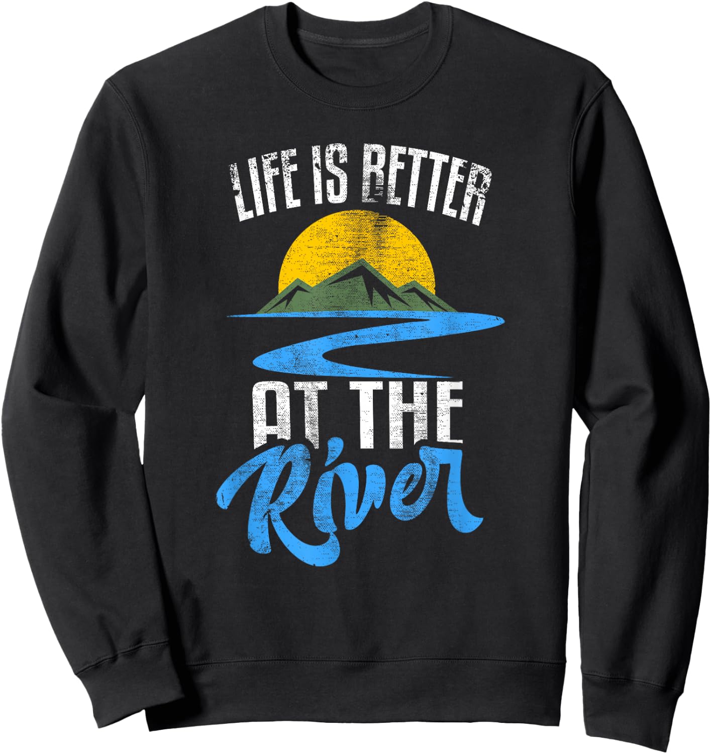 Life is Better at The River Nature Lover Camping Gift Small Sweatshirt - Sweatshirt | Black