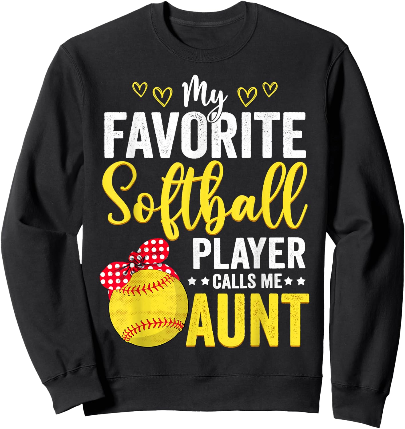My Favorite Softball Player Calls Me Aunt Softball Lover Mom Sweatshirt - Sweatshirt | Black