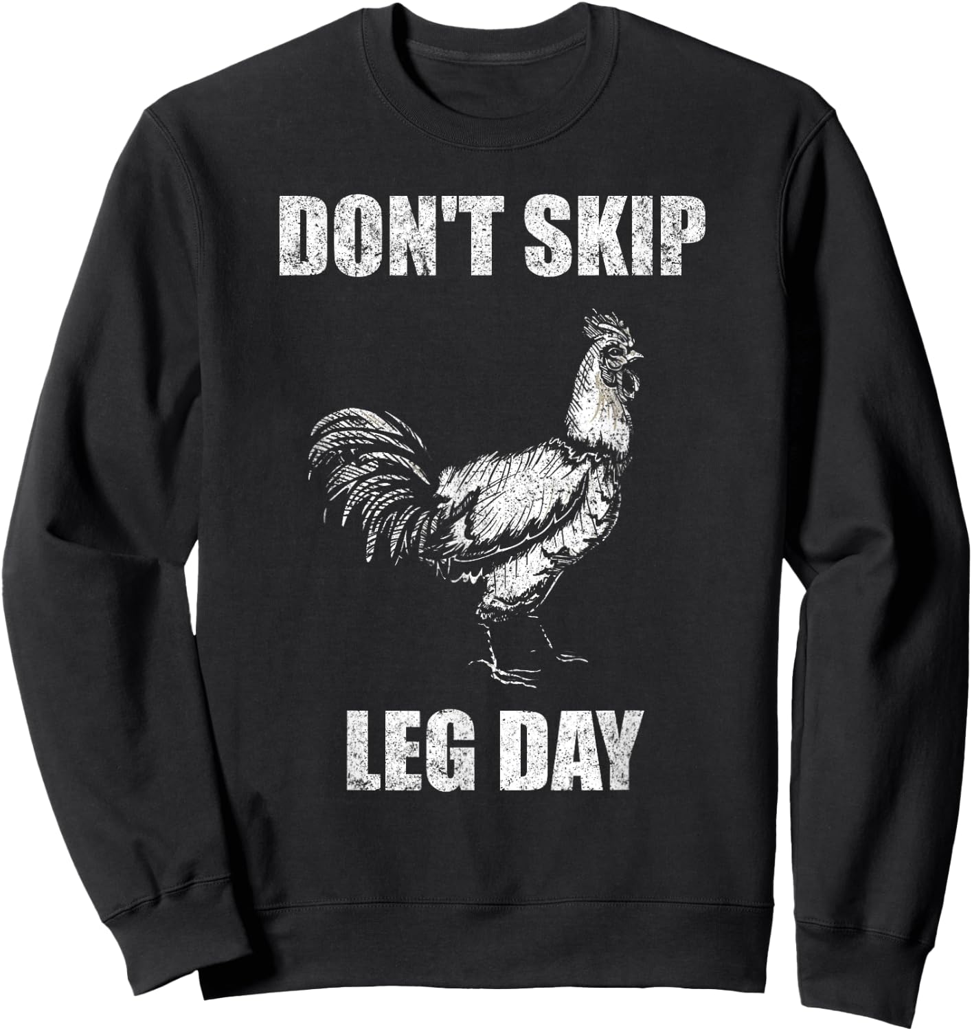 Don't Skip Leg Day Chicken Funny Fitness Gym Workout Sweatshirt - Sweatshirt | Black