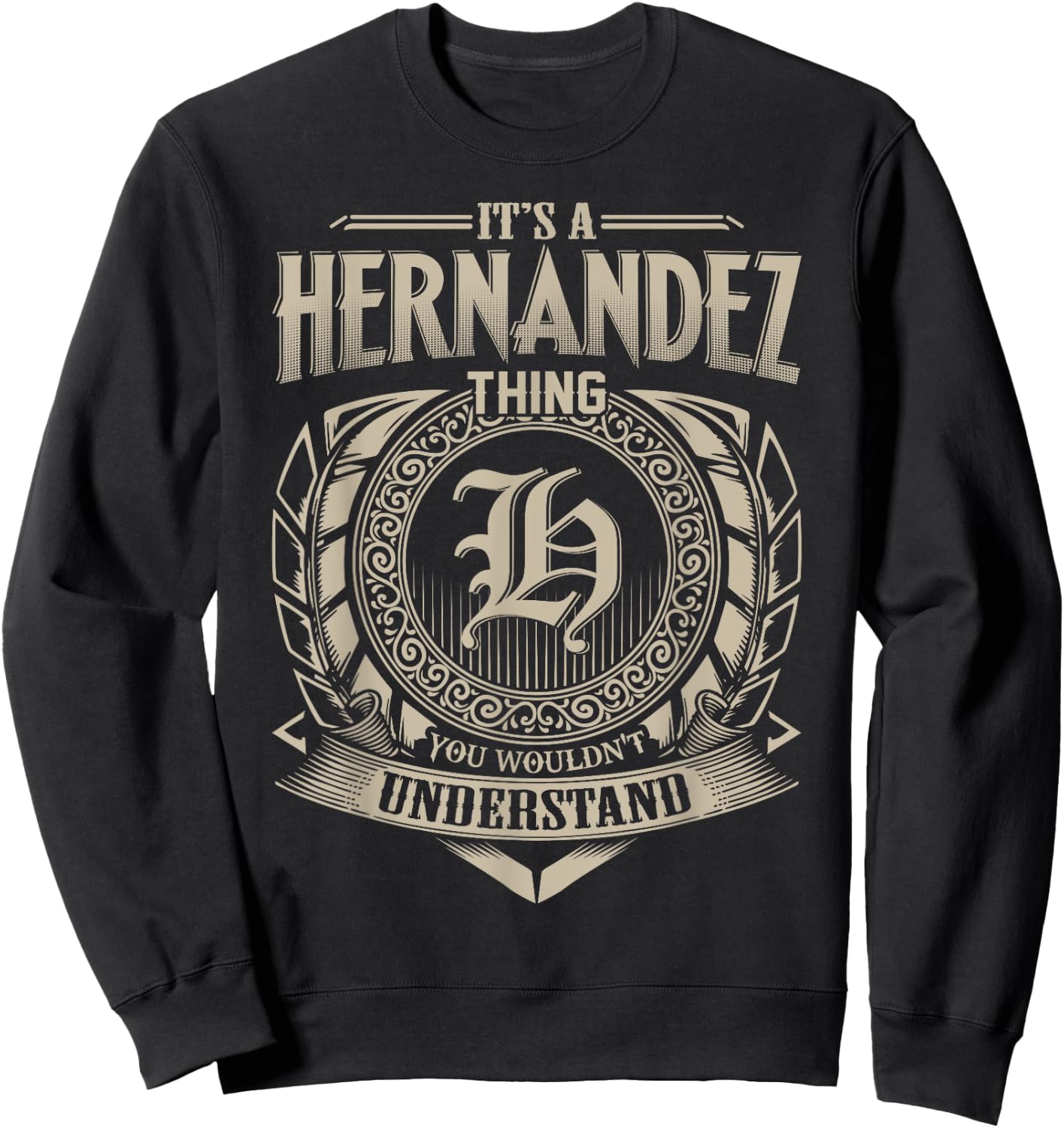 It's A HERNANDEZ Thing You Wouldn't Understand Name Vintage Sweatshirt - Sweatshirt | Black