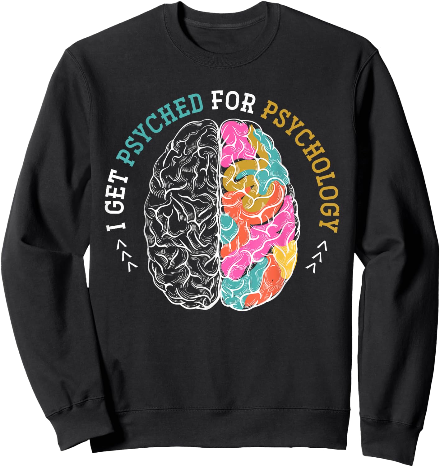 Psychologist Neurologist Psychiatry Brain Funny Psychology Sweatshirt - Sweatshirt | Black