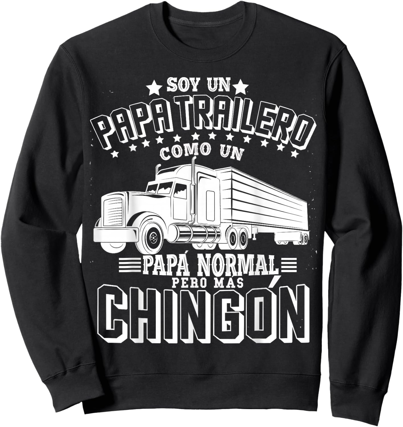 Soy un papa trailero como un Papa normal pero mas Chingon Sweatshirt - Sweatshirt | Black