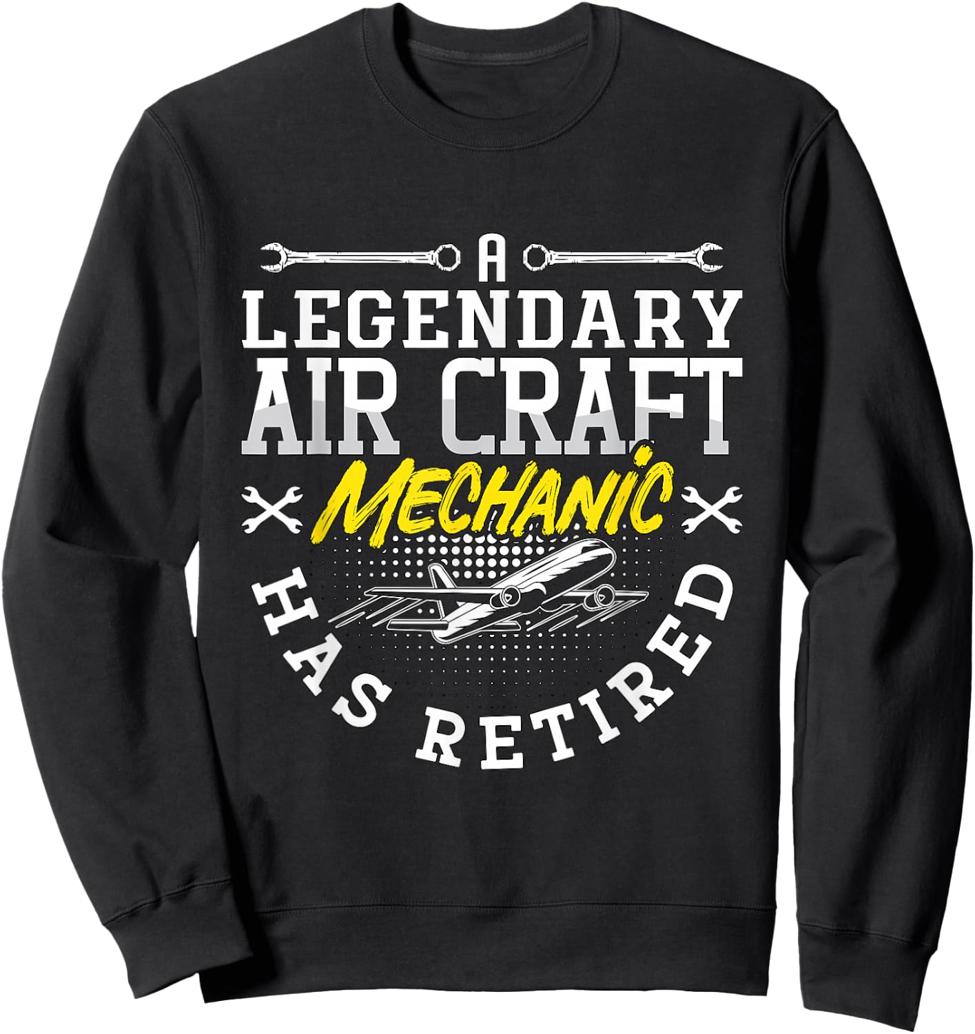 A Legendary Aircraft Mechanic Has Retired Plane Fix Vehicles Sweatshirt - Sweatshirt | Black