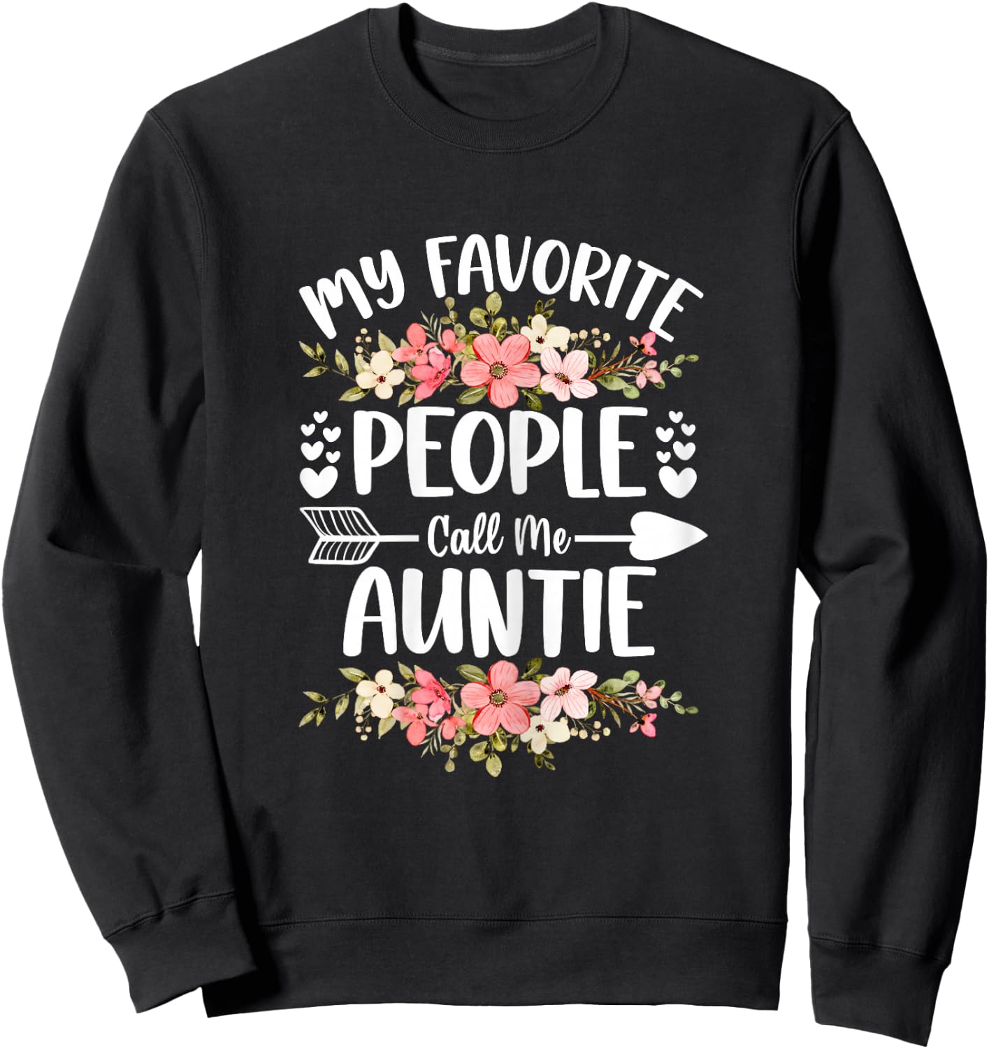 My Favorite People Call Me Auntie Mother's Day Gifts Sweatshirt - Sweatshirt | Black