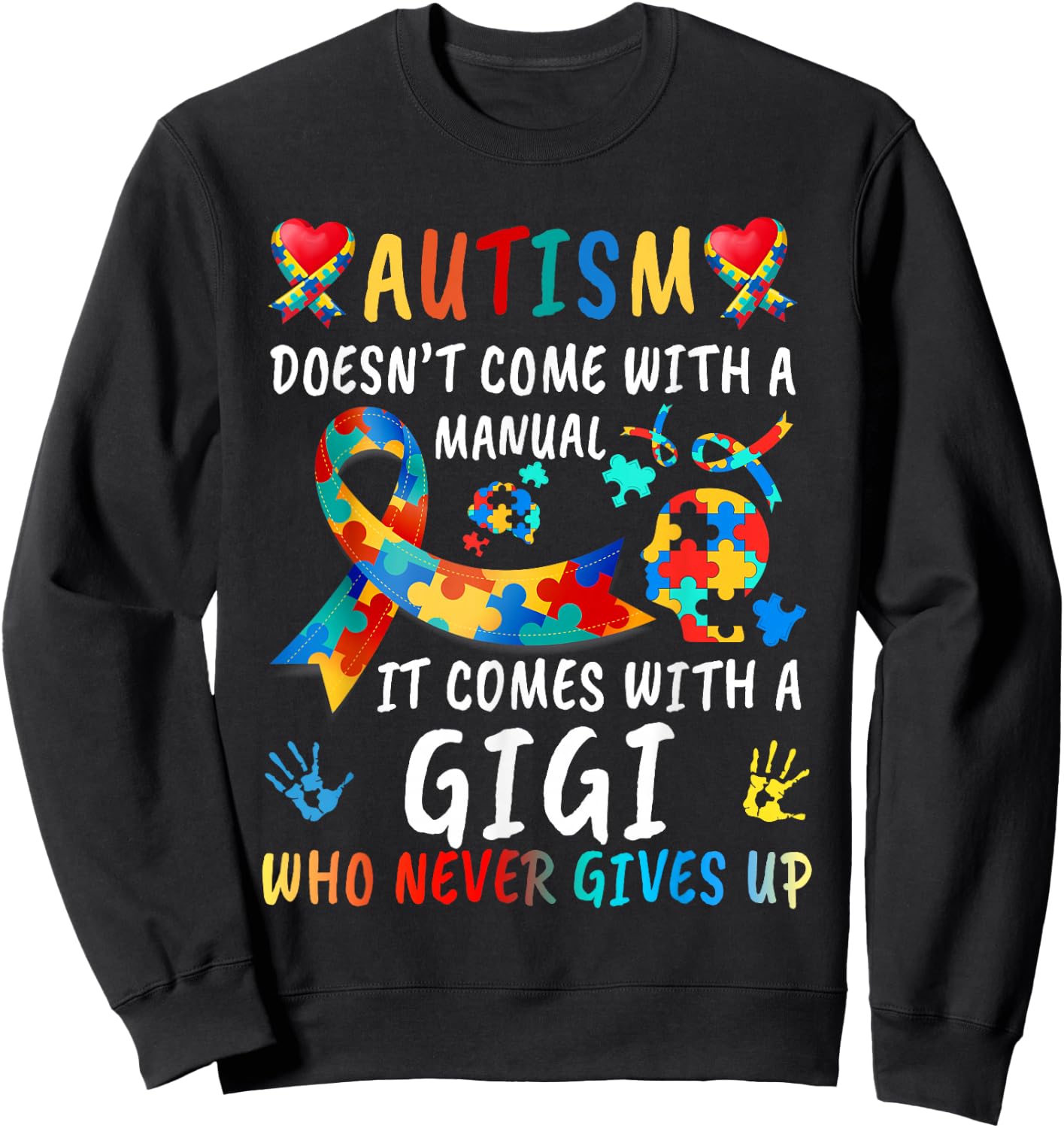 Autism Doesn't Come With A Manual Gigi Love Autistic Kids Sweatshirt - Sweatshirt | Black