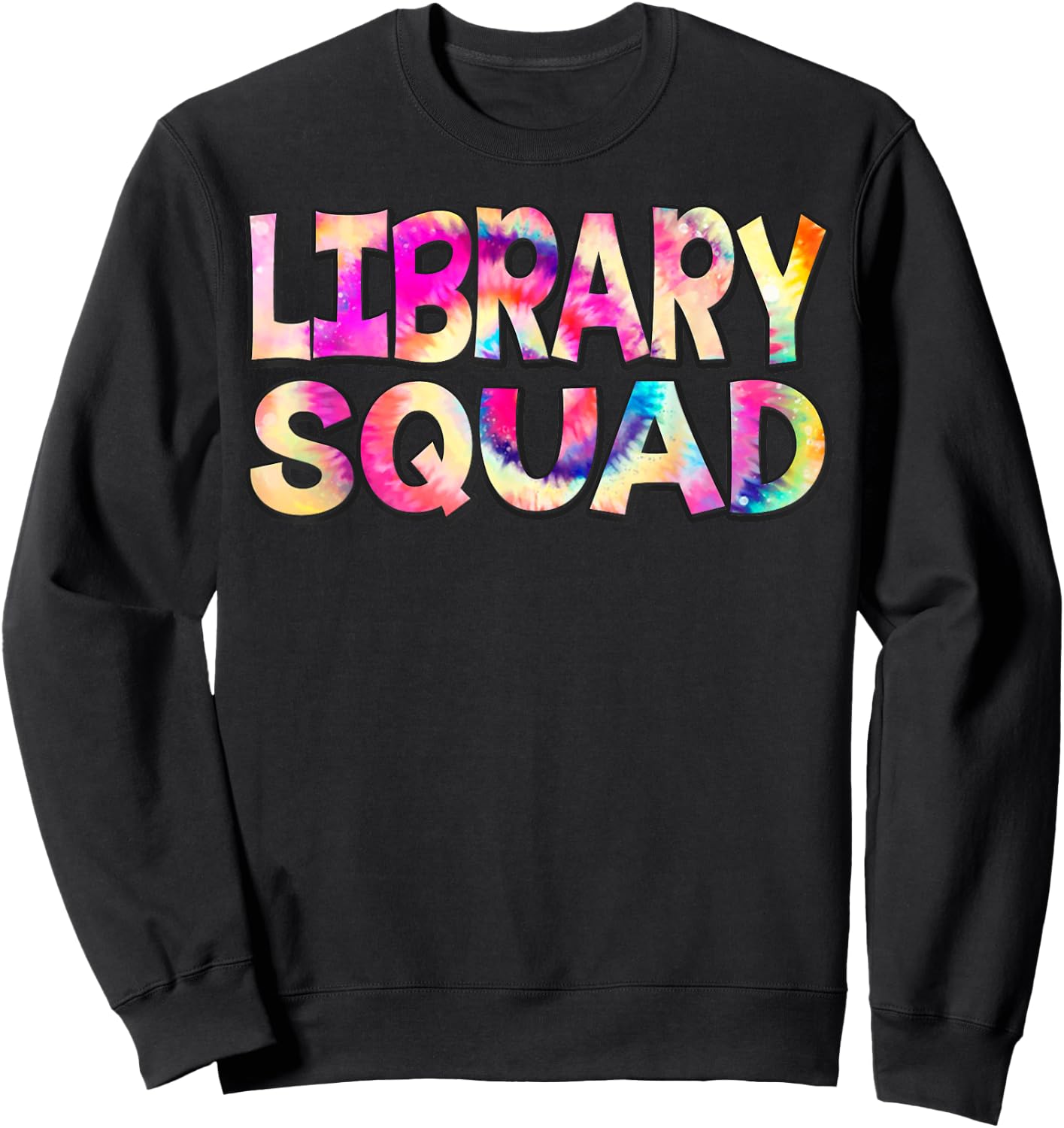 Library Squad Tie Dye Back to School Teacher Student Men Women Kids Sweatshirt - Sweatshirt | Black