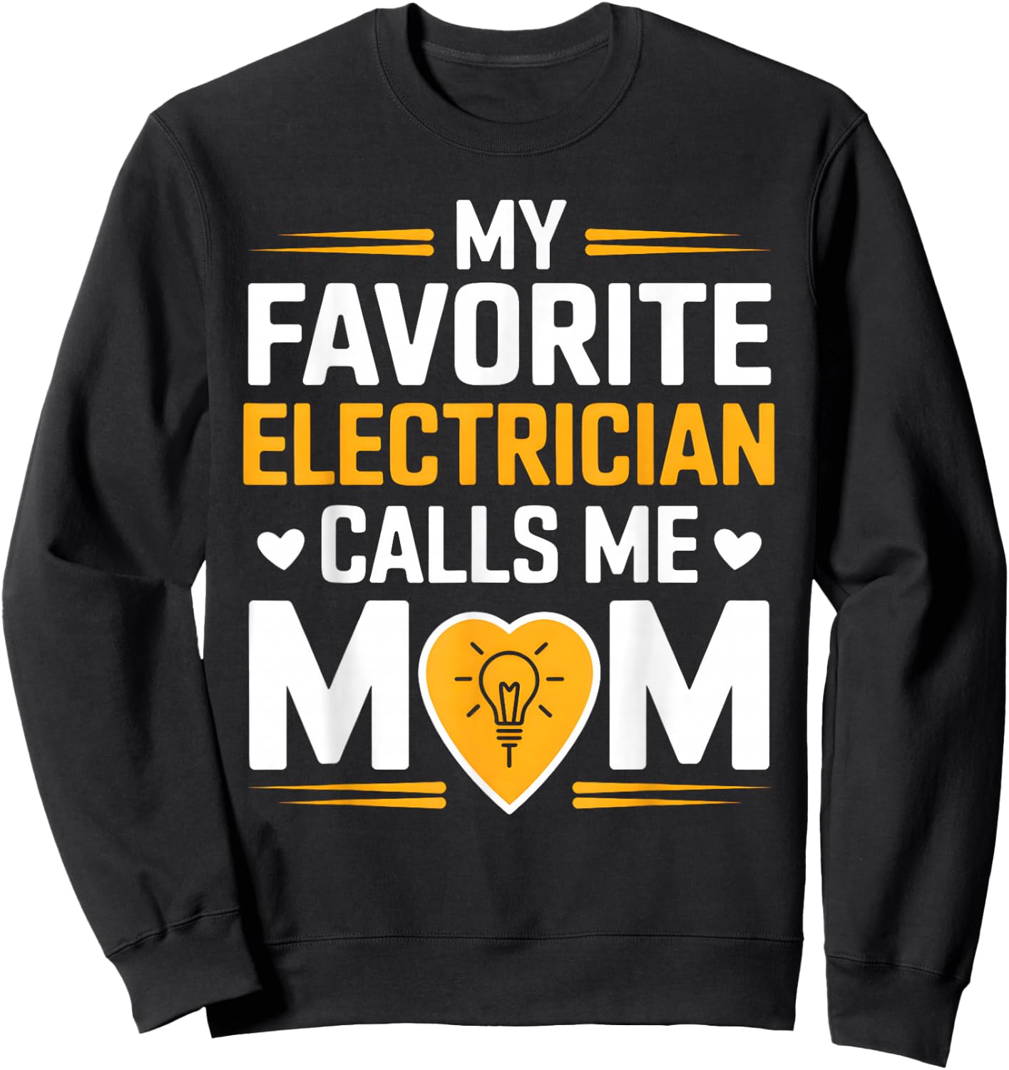 My Favorite Electrician Calls Me Mom Heart Sweatshirt - Sweatshirt | Black