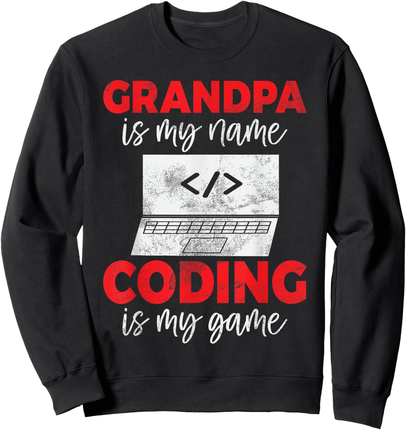 Grandpa is My Name Coding is My Game Programmer Grandpa Sweatshirt - Sweatshirt | Black