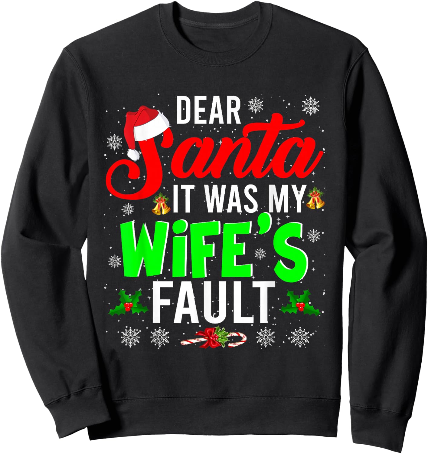 Dear Santa It Was My Wife's Fault Christmas Family Gifts Sweatshirt - Sweatshirt | Black