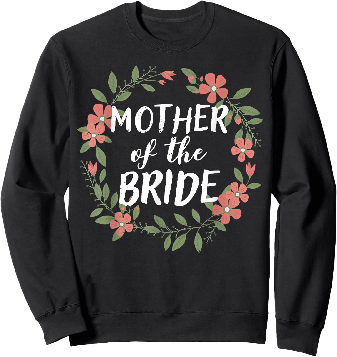 Mother of the Bride Floral Blush Wedding Gift Flowers Sweatshirt - Sweatshirt | Black