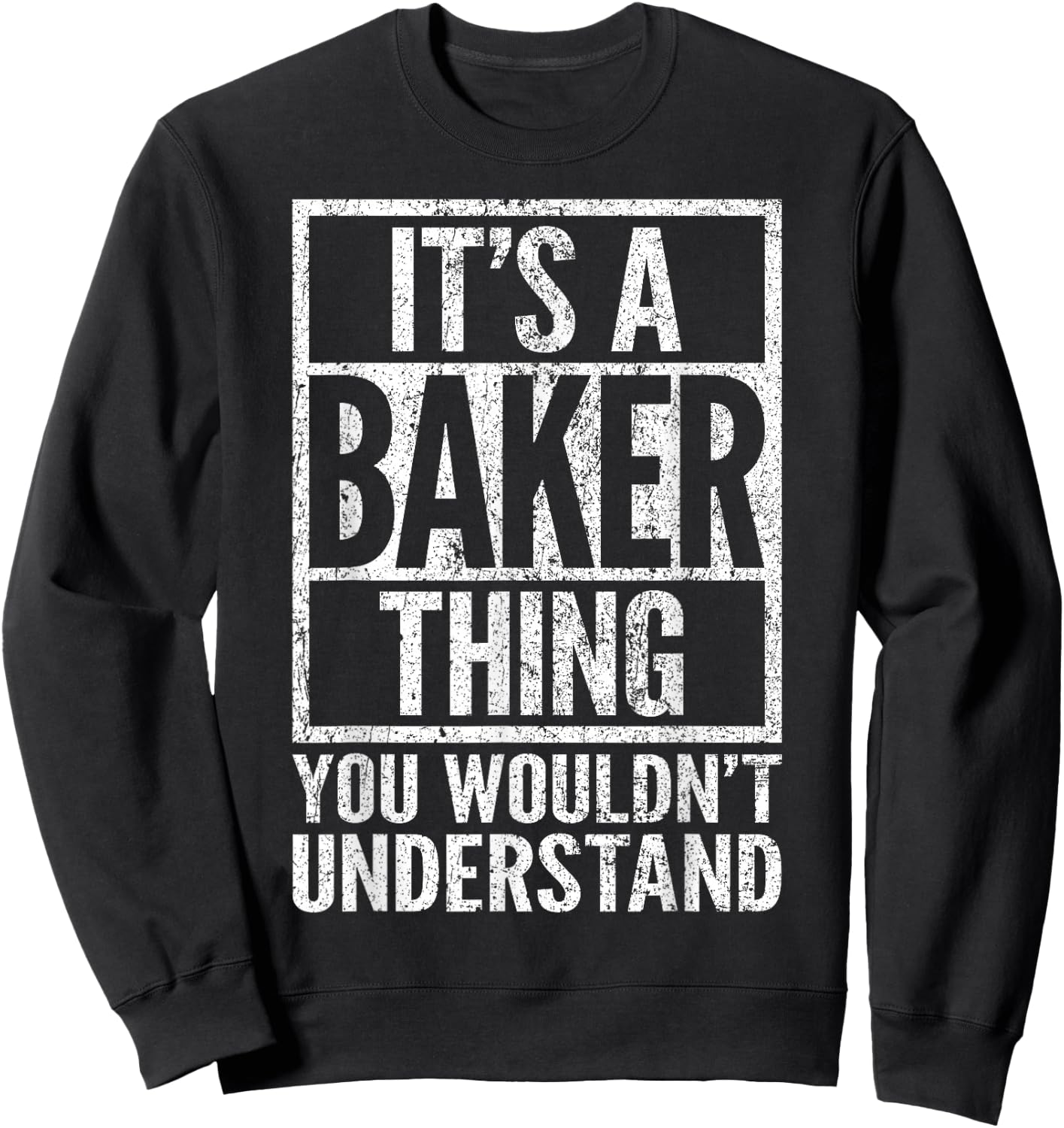 It's a Baker Thing You Wouldn't Understand - Baker's Name Sweatshirt - Sweatshirt | Black