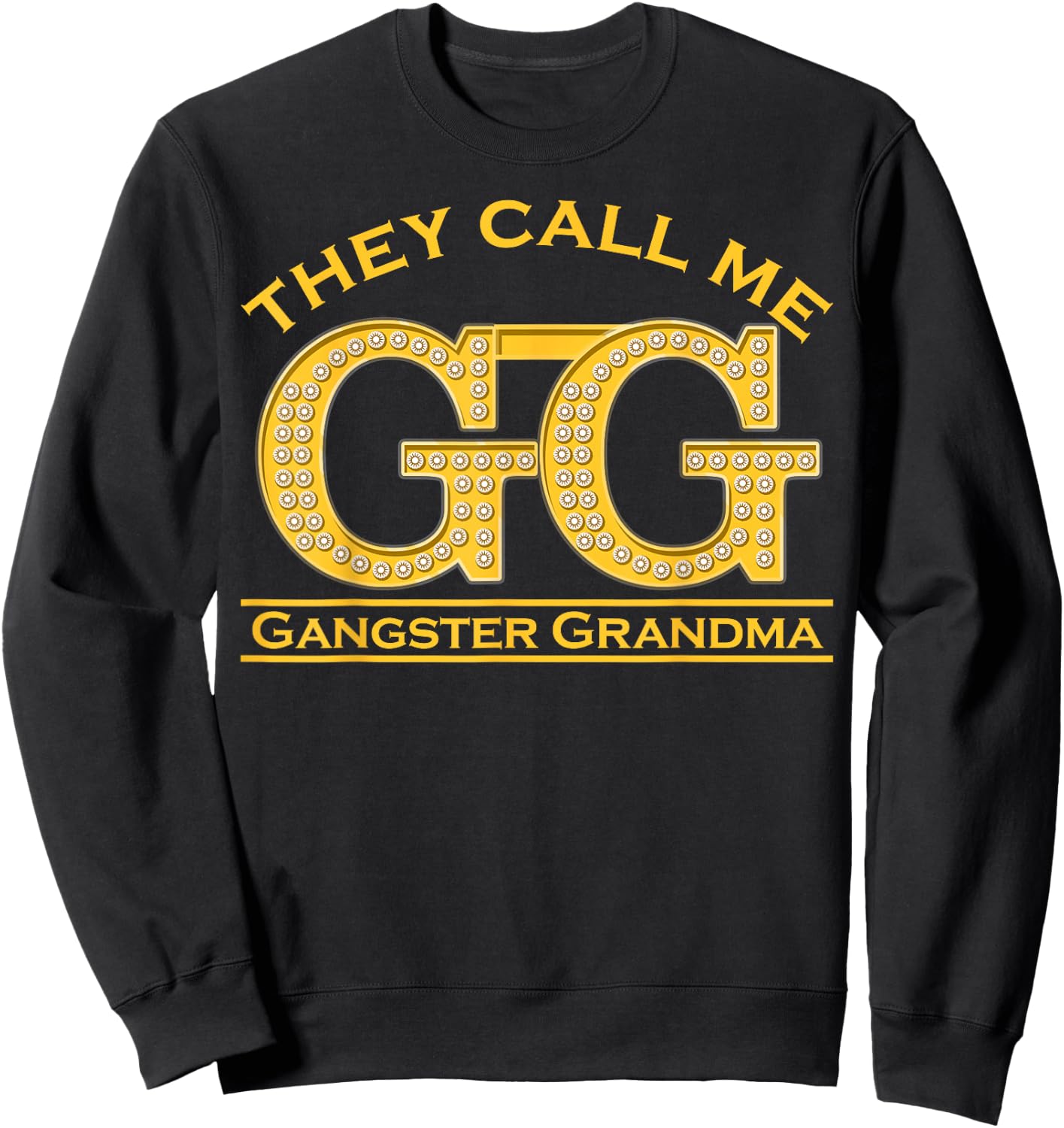 Grandmother They Call Me GG Gangster Grandma Gangsta Sweatshirt - Sweatshirt | Black