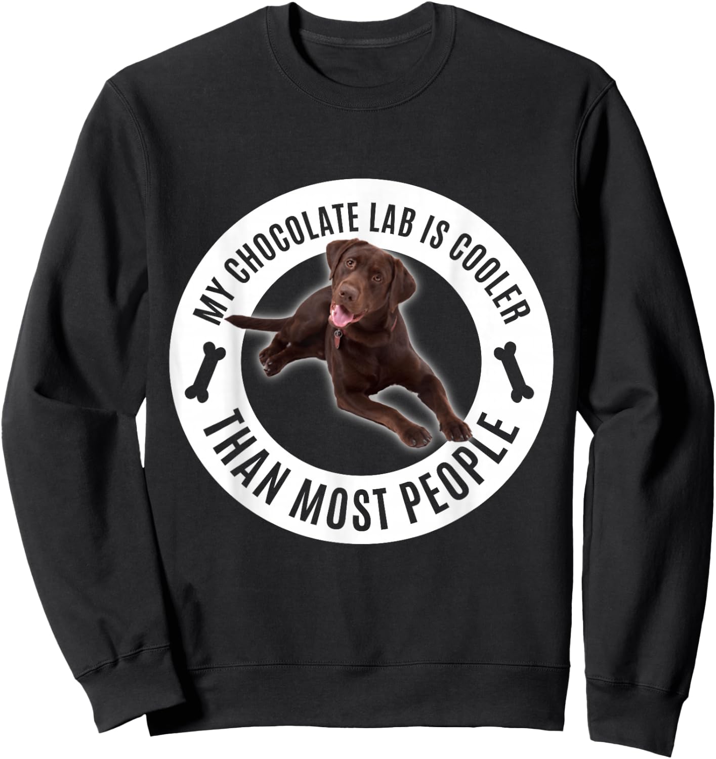 My Chocolate Lab Is Cooler Than Most People - Lab Owner Sweatshirt - Sweatshirt | Black