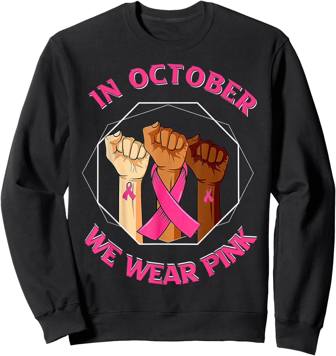 Strong Hand October Pink Beast Cancer Awareness Sweatshirt - Sweatshirt | Black