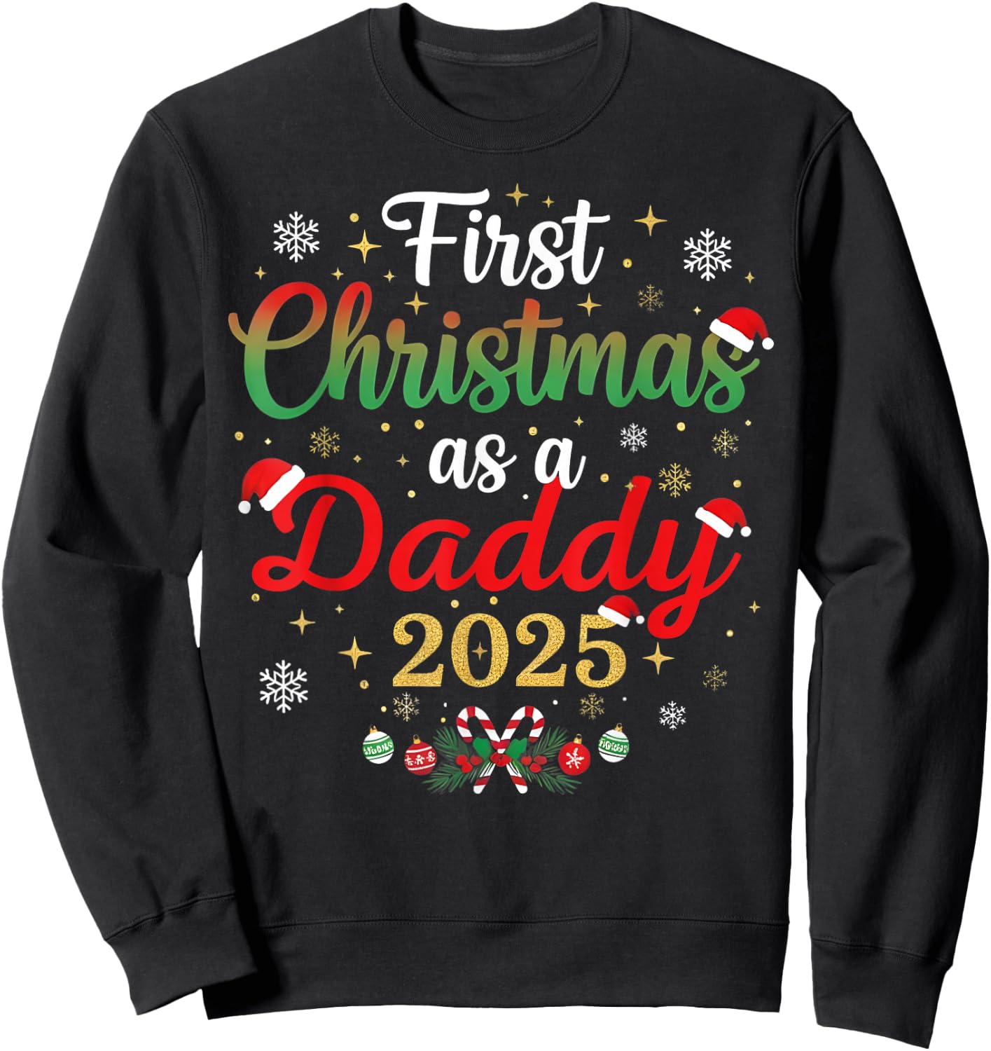 First Christmas As A Daddy 2025 New Dad Xmas Sweatshirt - Sweatshirt | Black