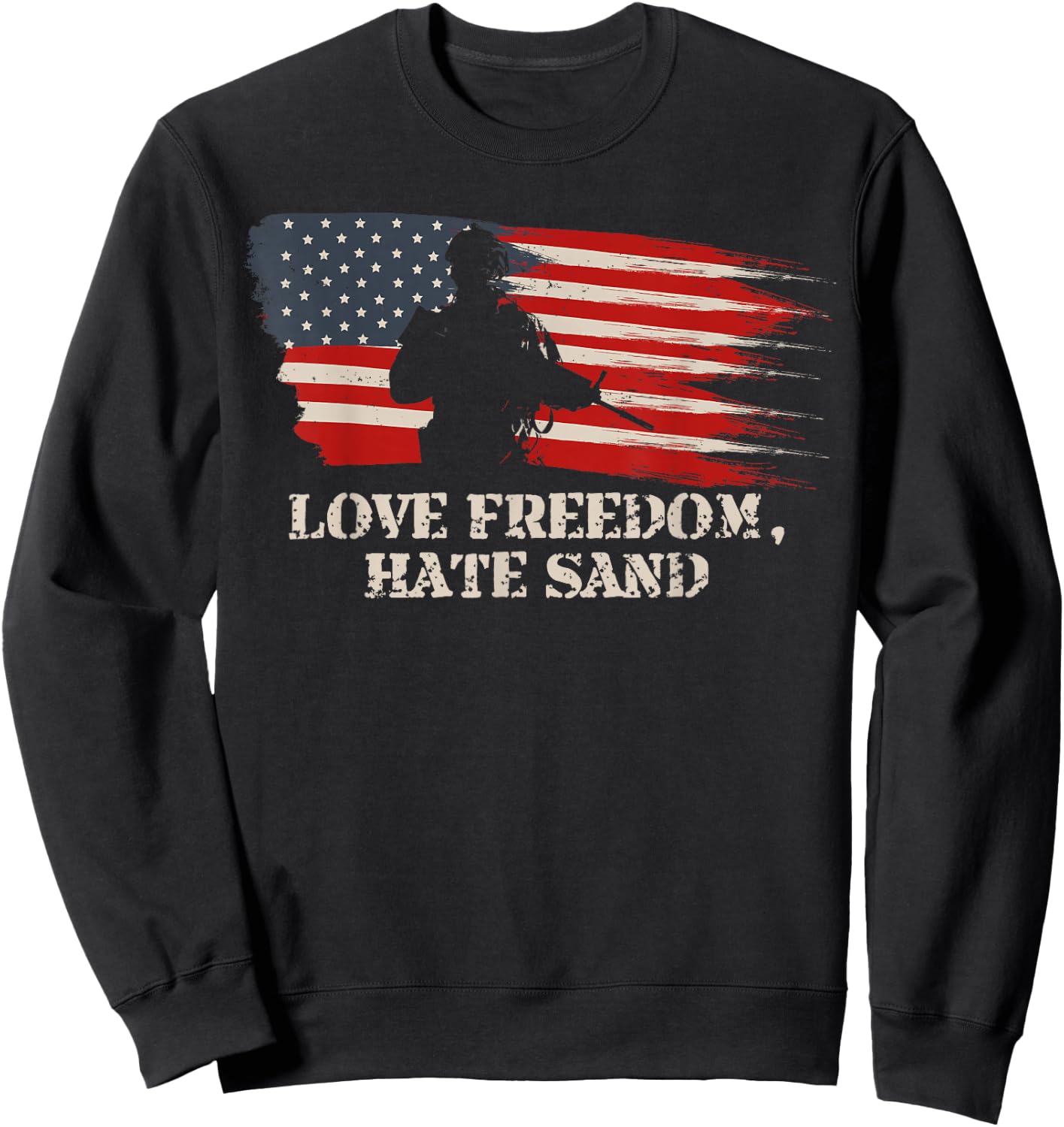 Love Freedom Hate Sand T shirt Military Deployment Husband Sweatshirt - Sweatshirt | Black