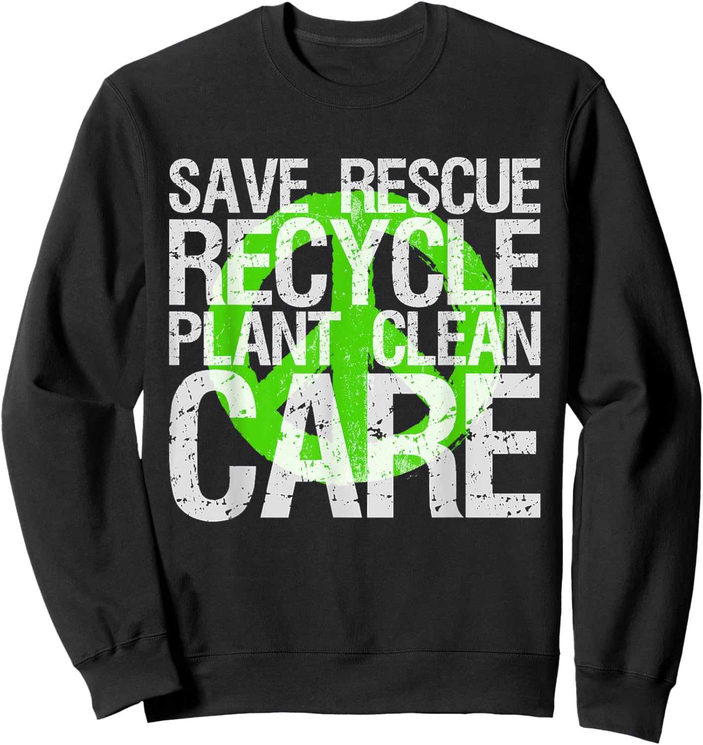Save Rescue Recycle Plant Clean Care Earth Awareness Sweatshirt - Sweatshirt | Black