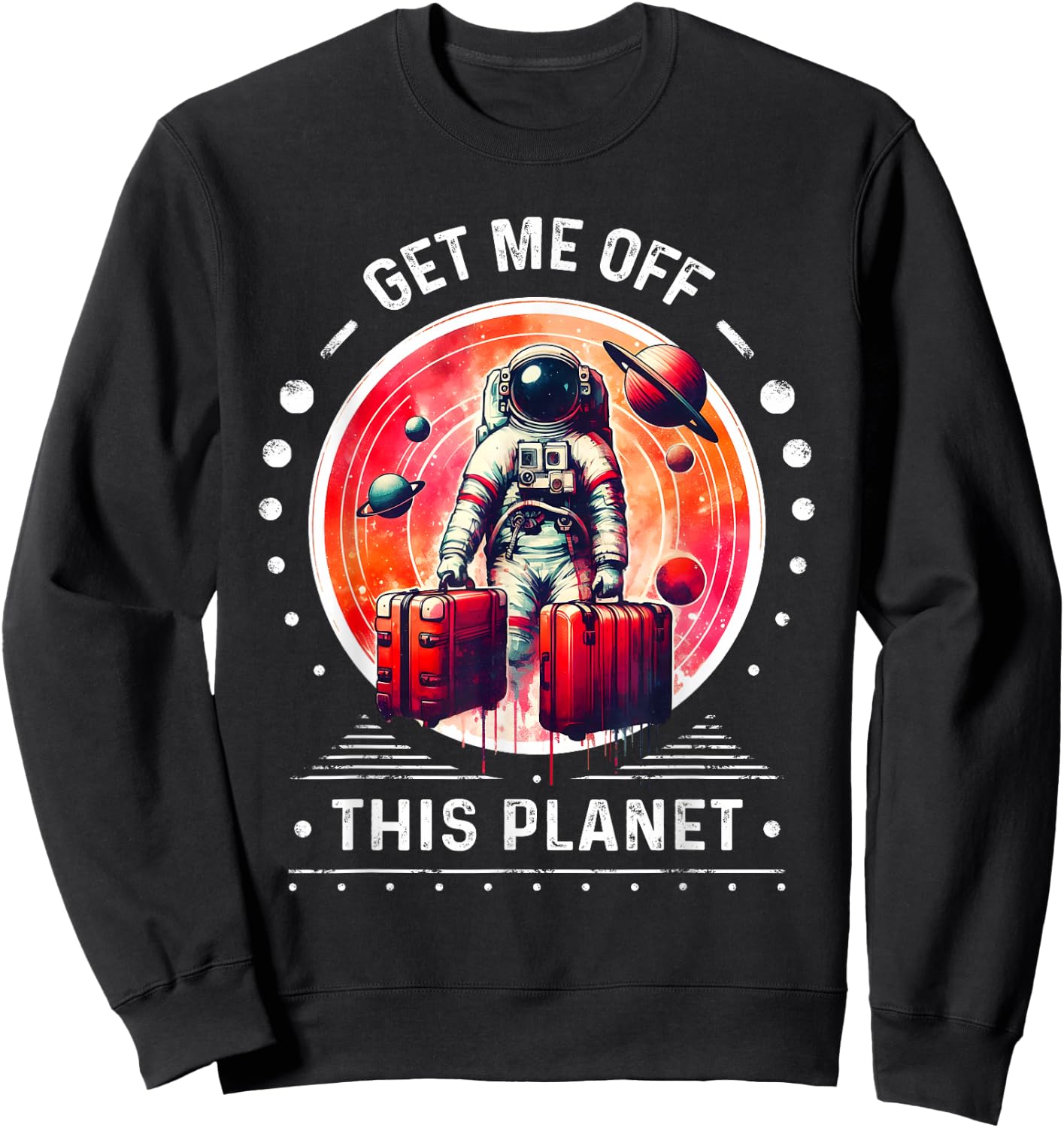 Funny Astronaut Shirt and Space Shirt with Sarcastic Design Sweatshirt - Sweatshirt | Black