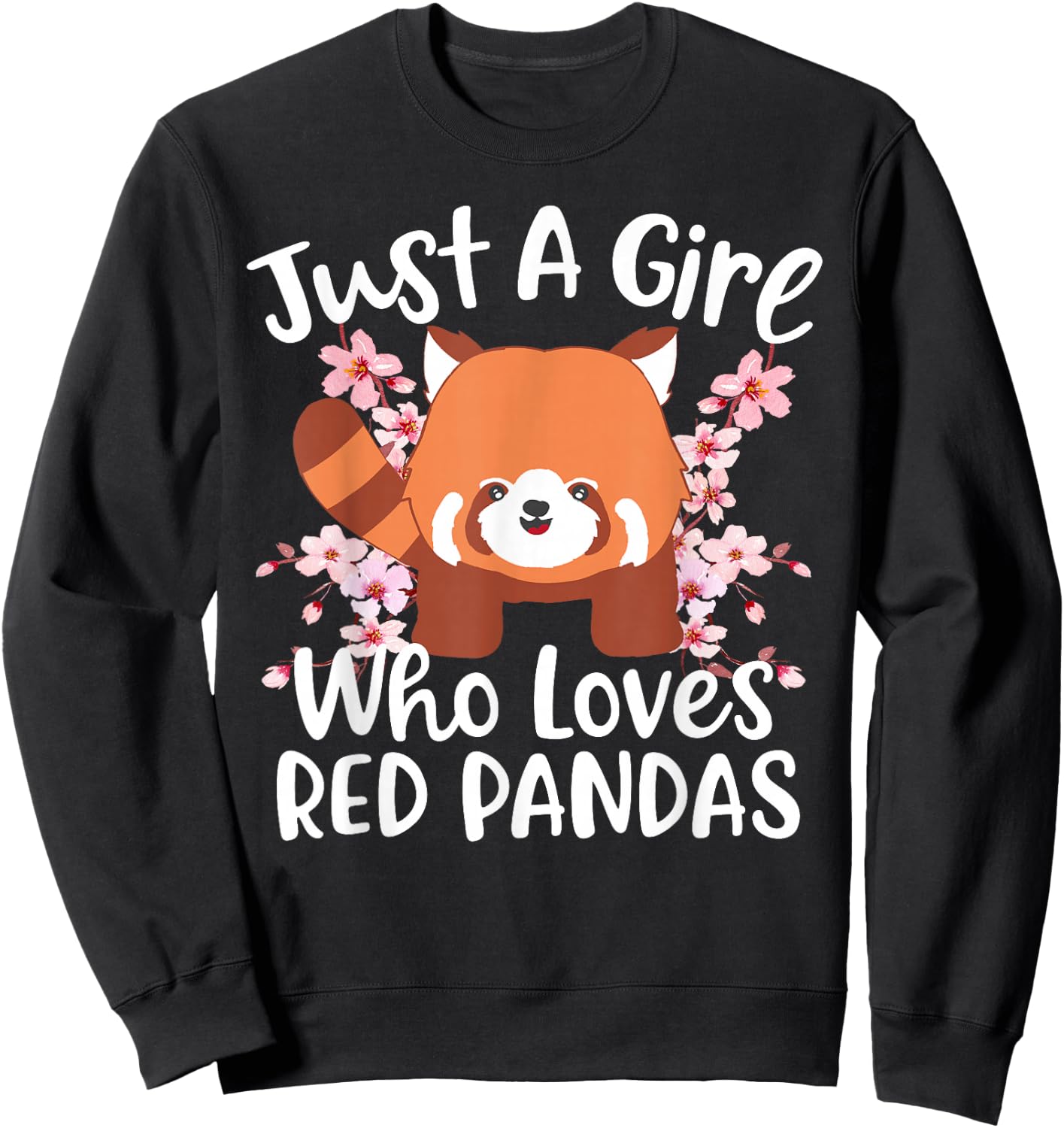 Just A Girl Who Loves Red Pandas Sweatshirt - Sweatshirt | Black