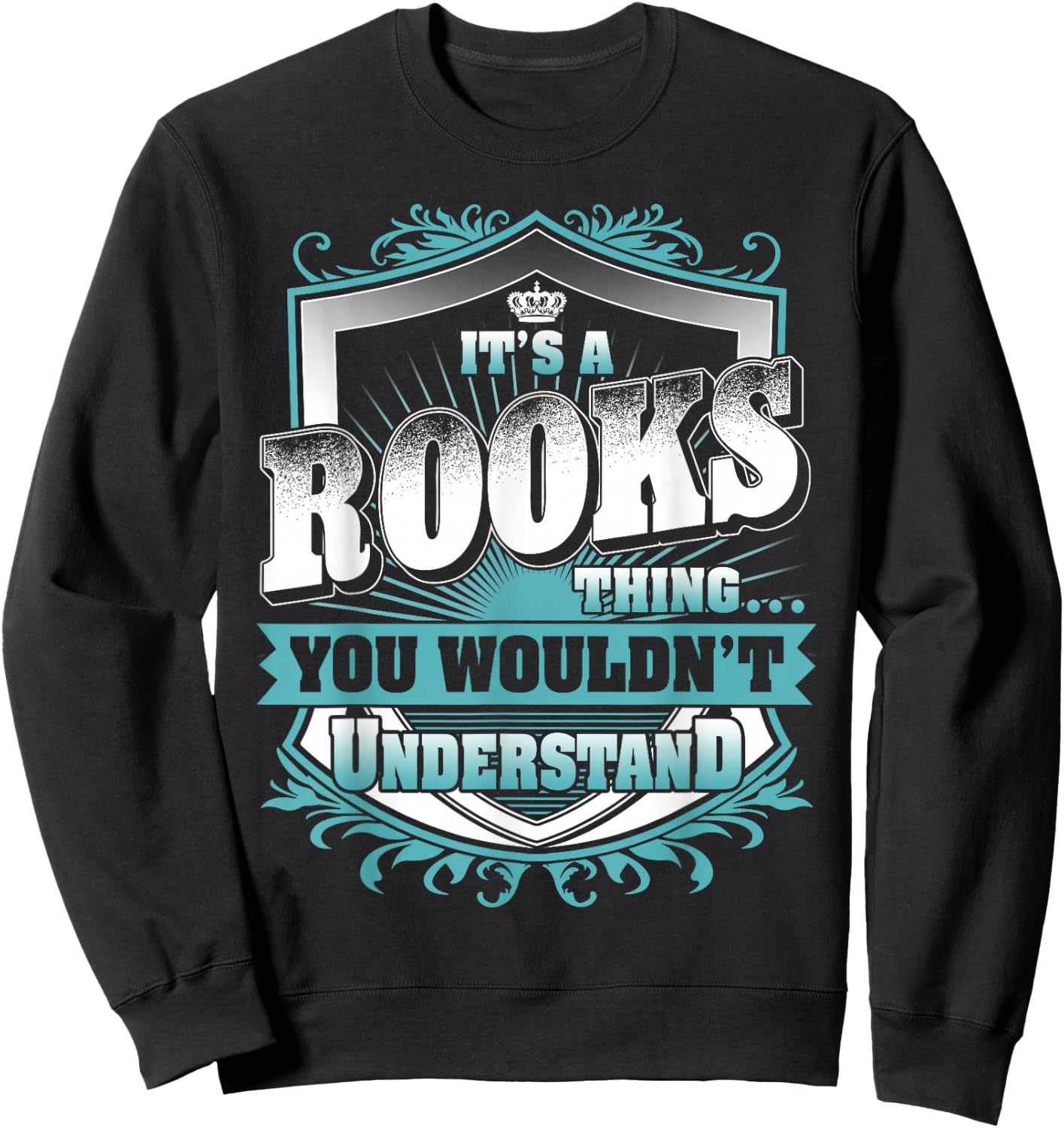 It's A Rooks Thing You Wouldn't Understand Family Name Sweatshirt - Sweatshirt | Black