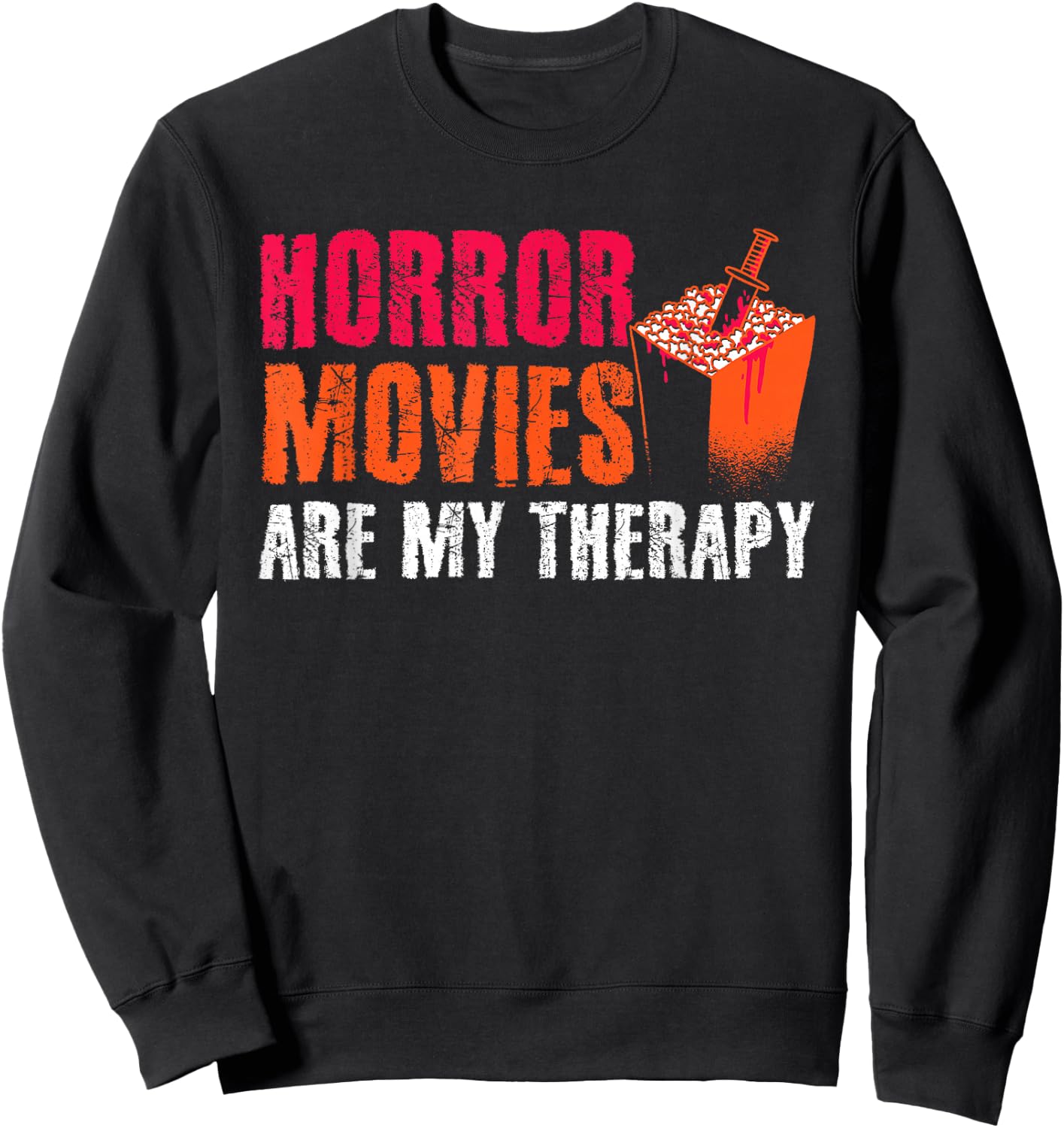 Horror Movies Are My Therapy Movie Fan Horror Movies Sweatshirt - Sweatshirt | Black