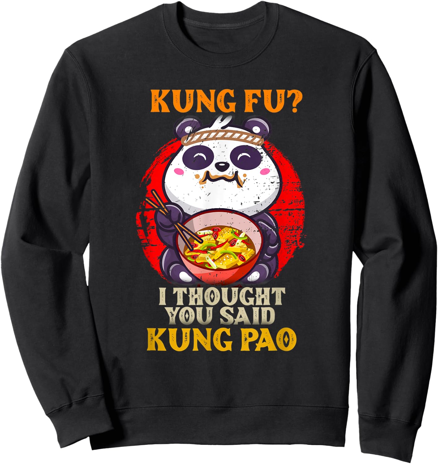 Chinese Food Pun Kung Fu Funny Panda Eating Kung Pao Lover Sweatshirt - Sweatshirt | Black