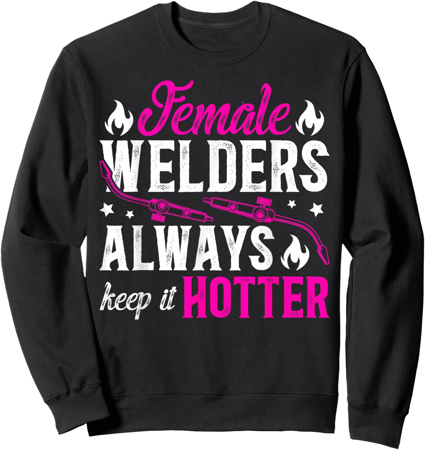 Female Welder Funny Welder Women Welding Girl Welder Girl Sweatshirt - Sweatshirt | Black
