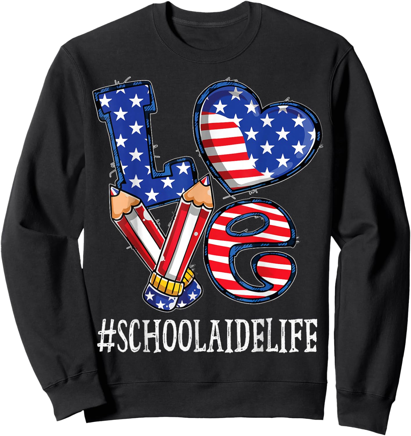School Aide Love USA Flag Fireworks Funny 4th of July Sweatshirt - Sweatshirt | Black