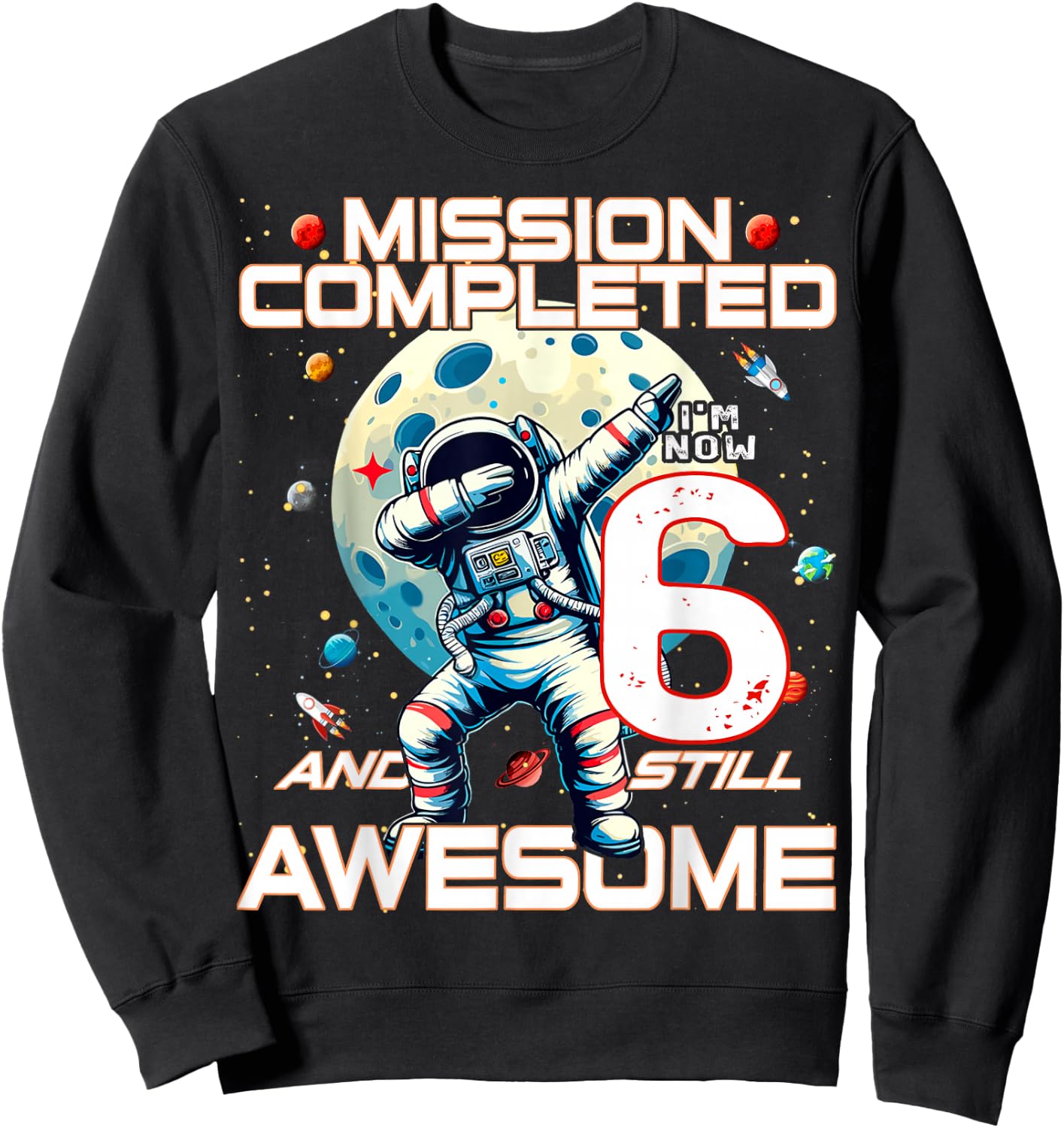 6th Birthday Astronaut Astronomy 6th Year Old Birthday Sweatshirt - Sweatshirt | Black