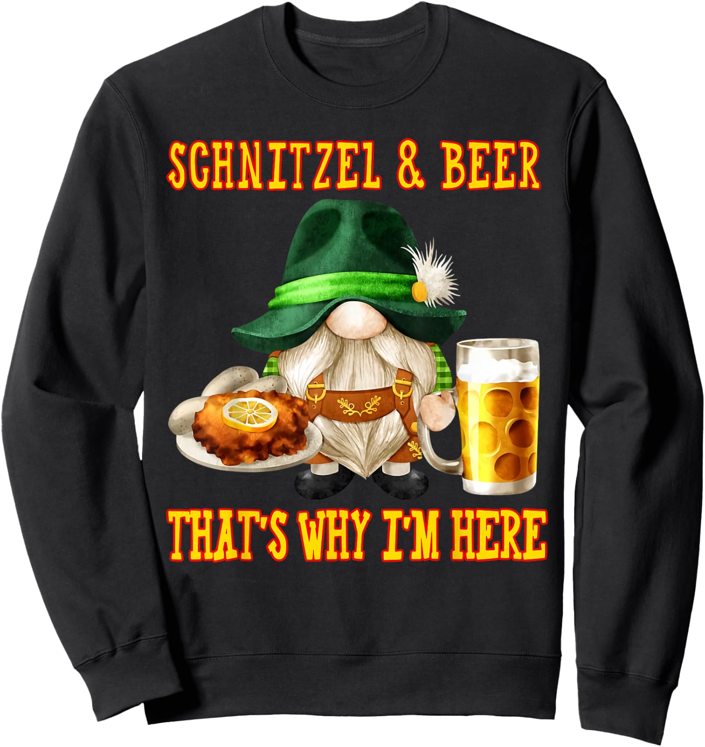 Schnitzel and beer that's why I'm here Sweatshirt - Sweatshirt | Black